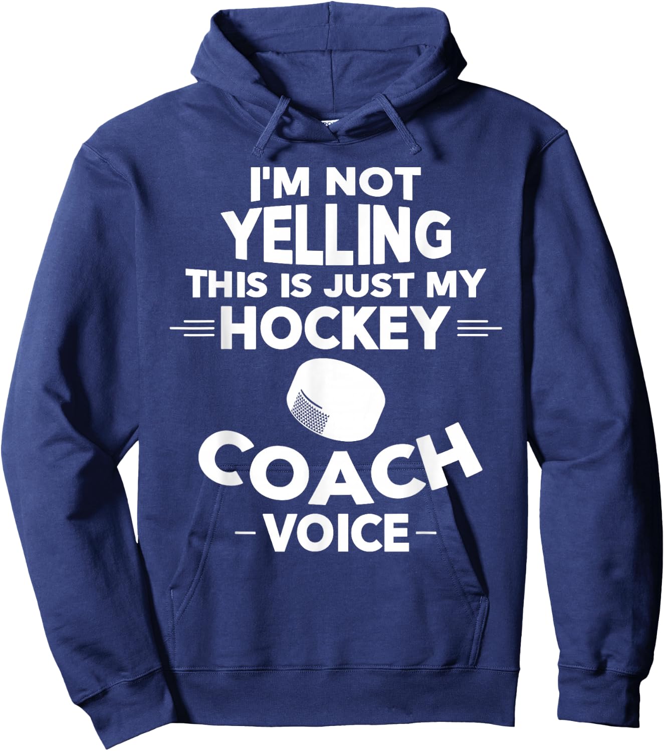 I'm Not Yelling This Is Just My Hockey Coach Voice Hoodie - Hoodie | Navy