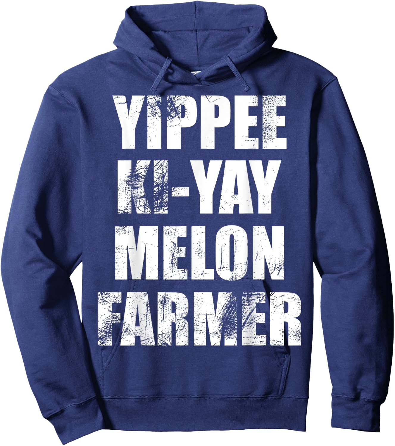 "Yippee-Ki-Yay Melon Farmer" Joke Distressed Movie Quote Hoodie - Hoodie | Navy