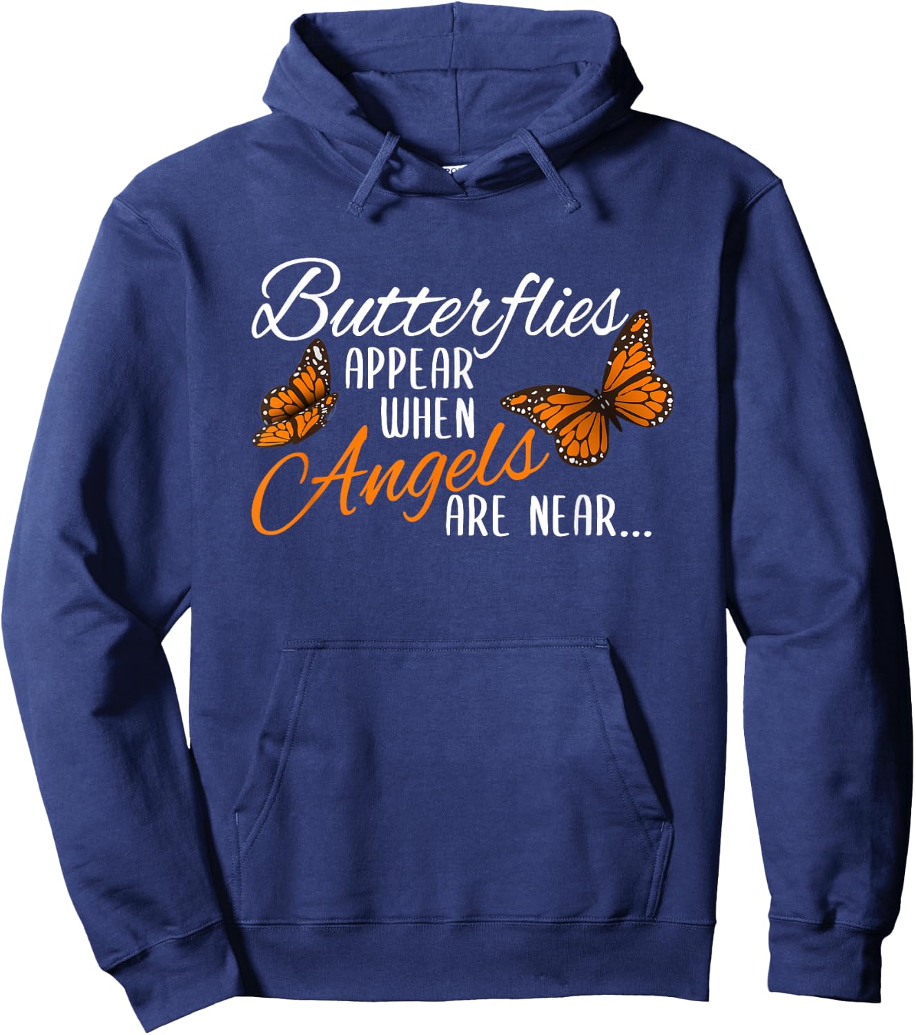 Butterflies Appear When Angels Are Near Monarch Butterfly Hoodie - Hoodie | Navy