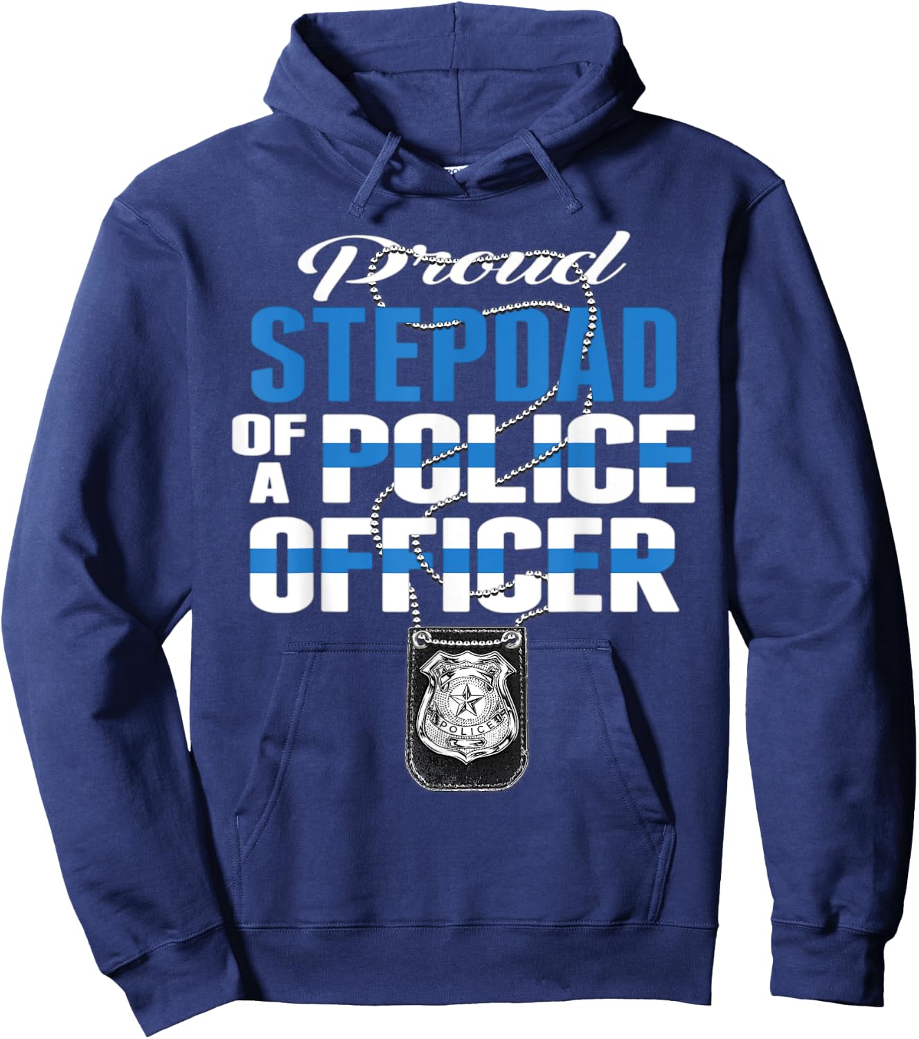 Proud Stepdad Of A Police Officer - Thin Blue Line Dad Gift Hoodie - Hoodie | Navy
