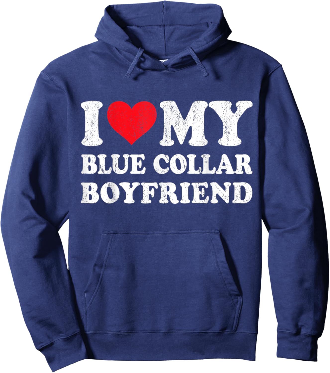 I Love My Blue Collar Boyfriend Funny Girlfriend Valentines Hoodie - Hoodie | Navy
