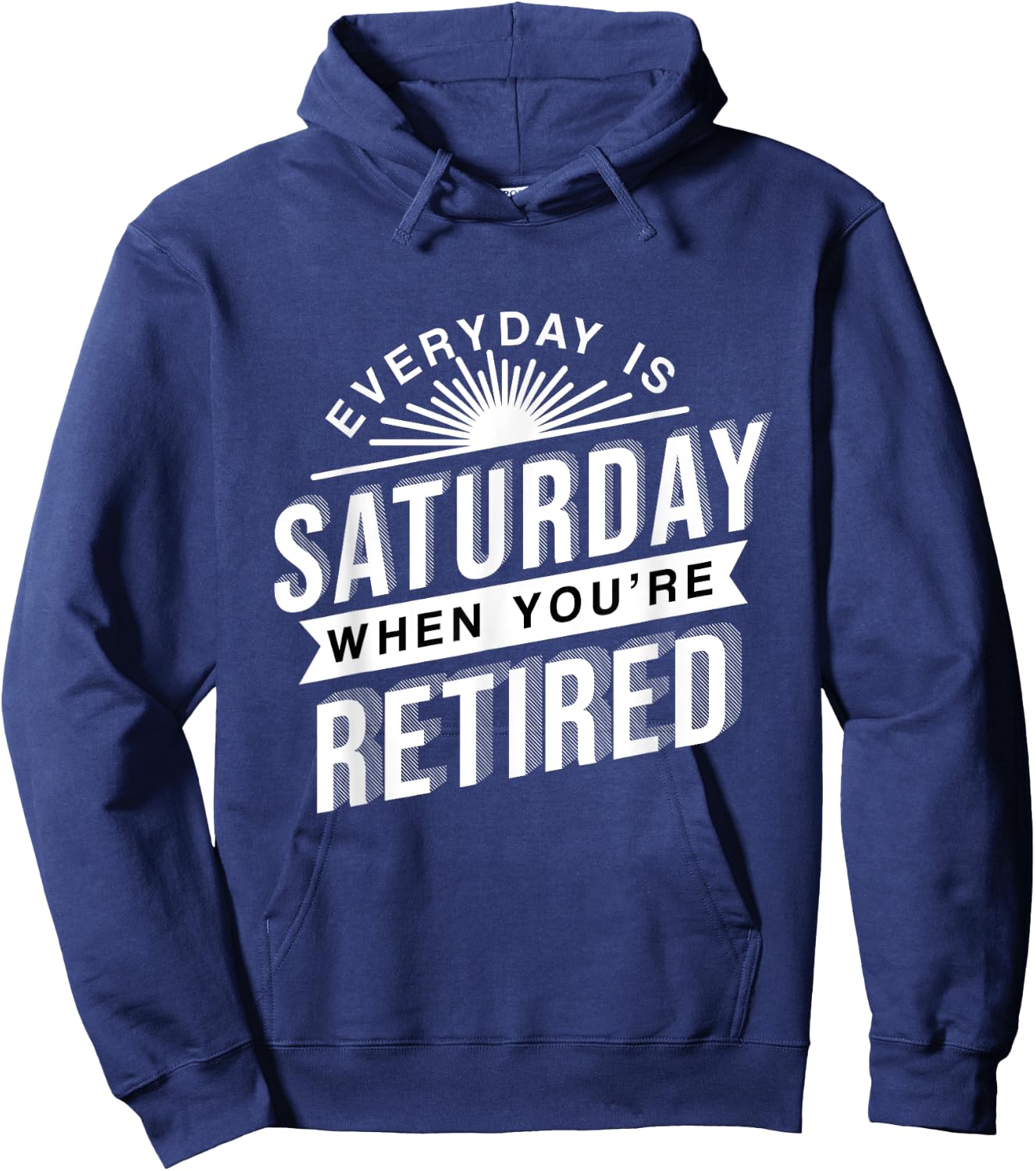 Everyday Is Saturday Retirement Gift Hoodie - Hoodie | Navy