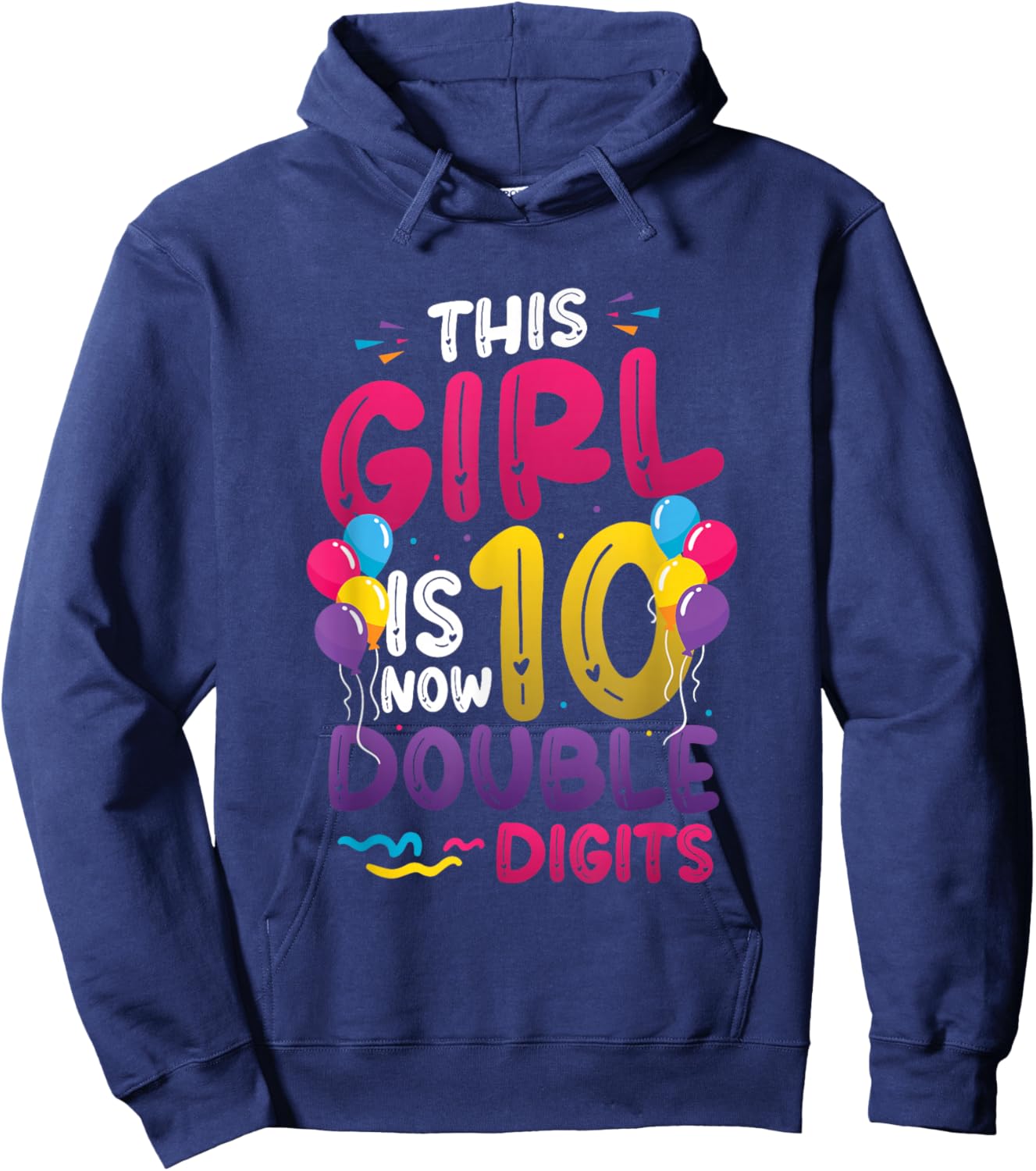 10th Birthday This Girl is Now 10 Double Digits Birthday Hoodie - Hoodie | Navy