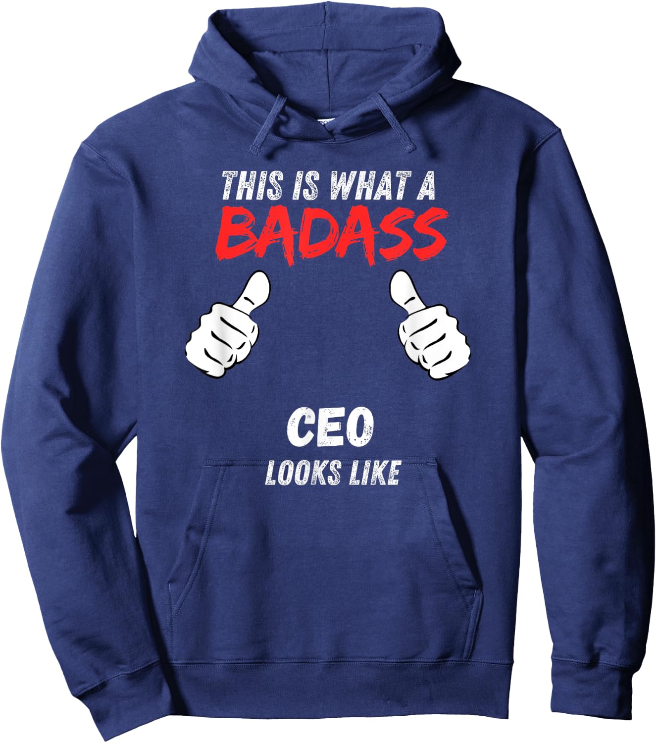 Funny CEOs Executive This is What a Badass CEO Looks like Hoodie - Hoodie | Navy