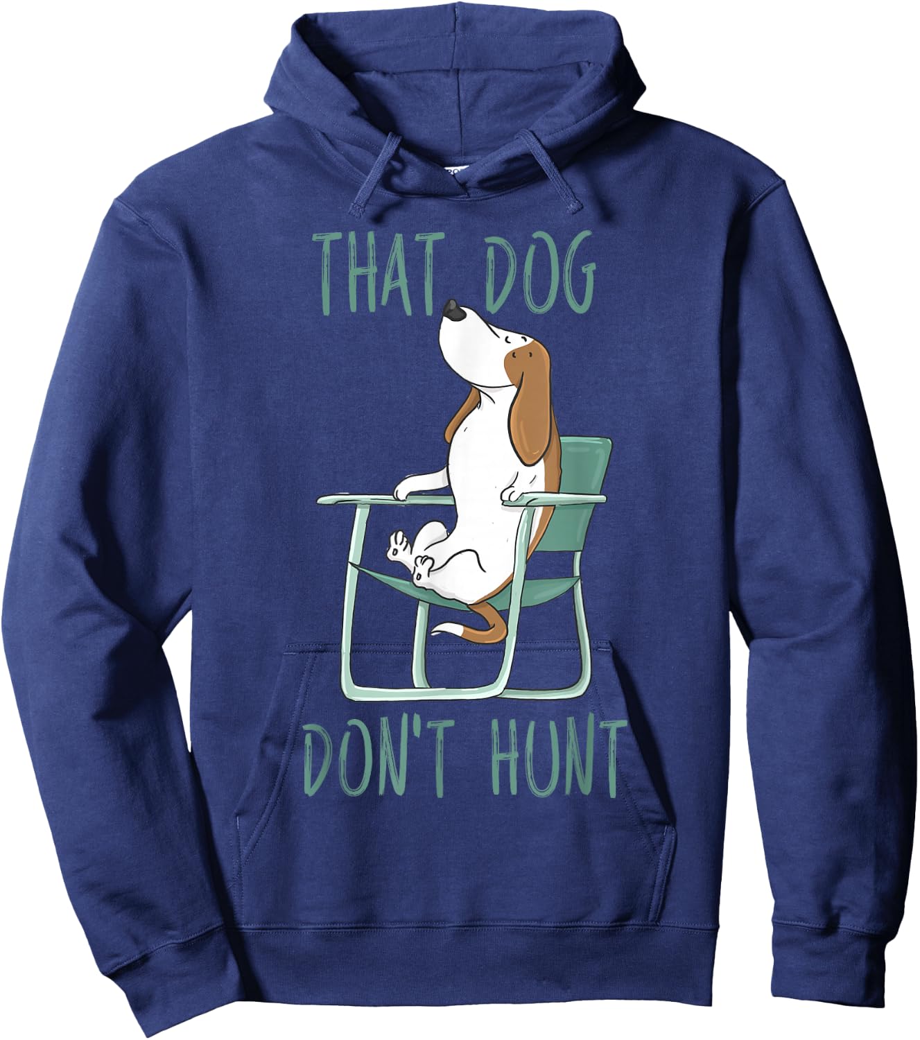 Funny That Dog Don't Hunt Lazy Hound In A Lawn Chair Hoodie - Hoodie | Navy