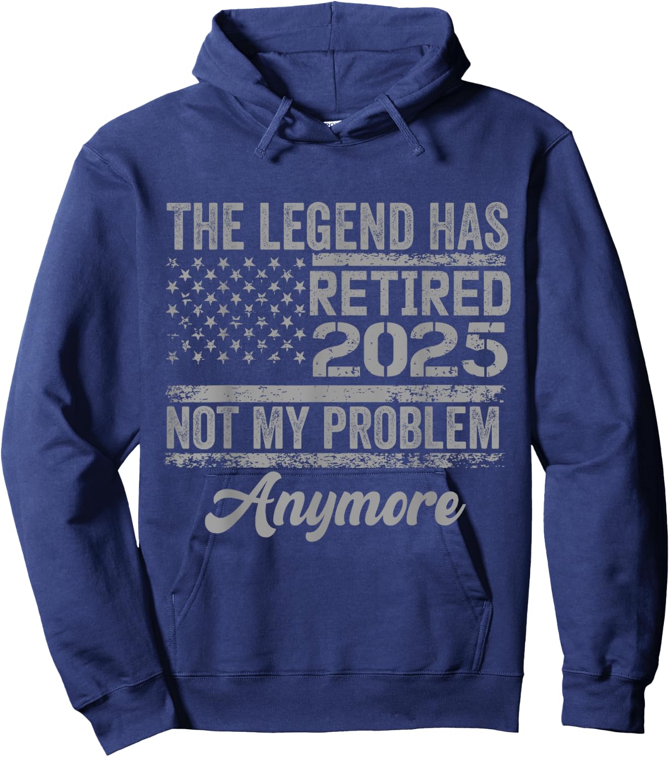 Legend Has Retired 2025 Not My Problem Anymore Retirement Hoodie - Hoodie | Navy
