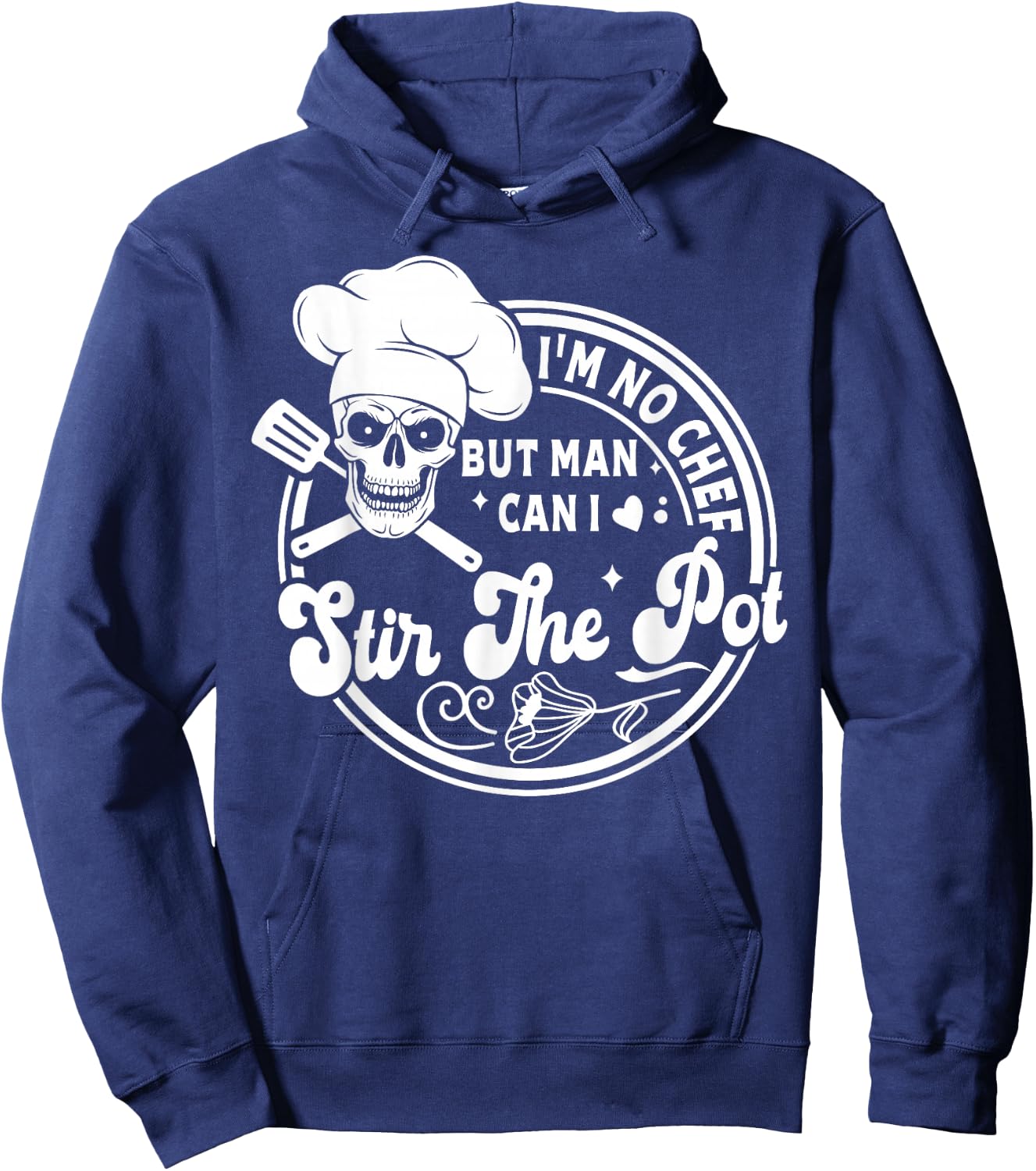 I'm No Chef But Man Can I Stir The Pot Baking Skeleton Baker Hoodie - Hoodie | Navy