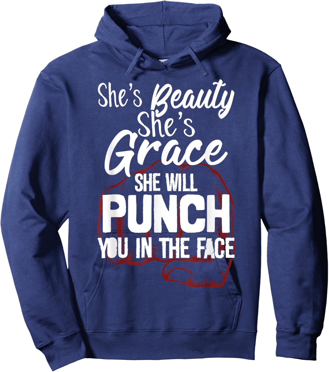 She's Beauty She's Grace She'll Punch You In The Face Hoodie - Hoodie | Navy