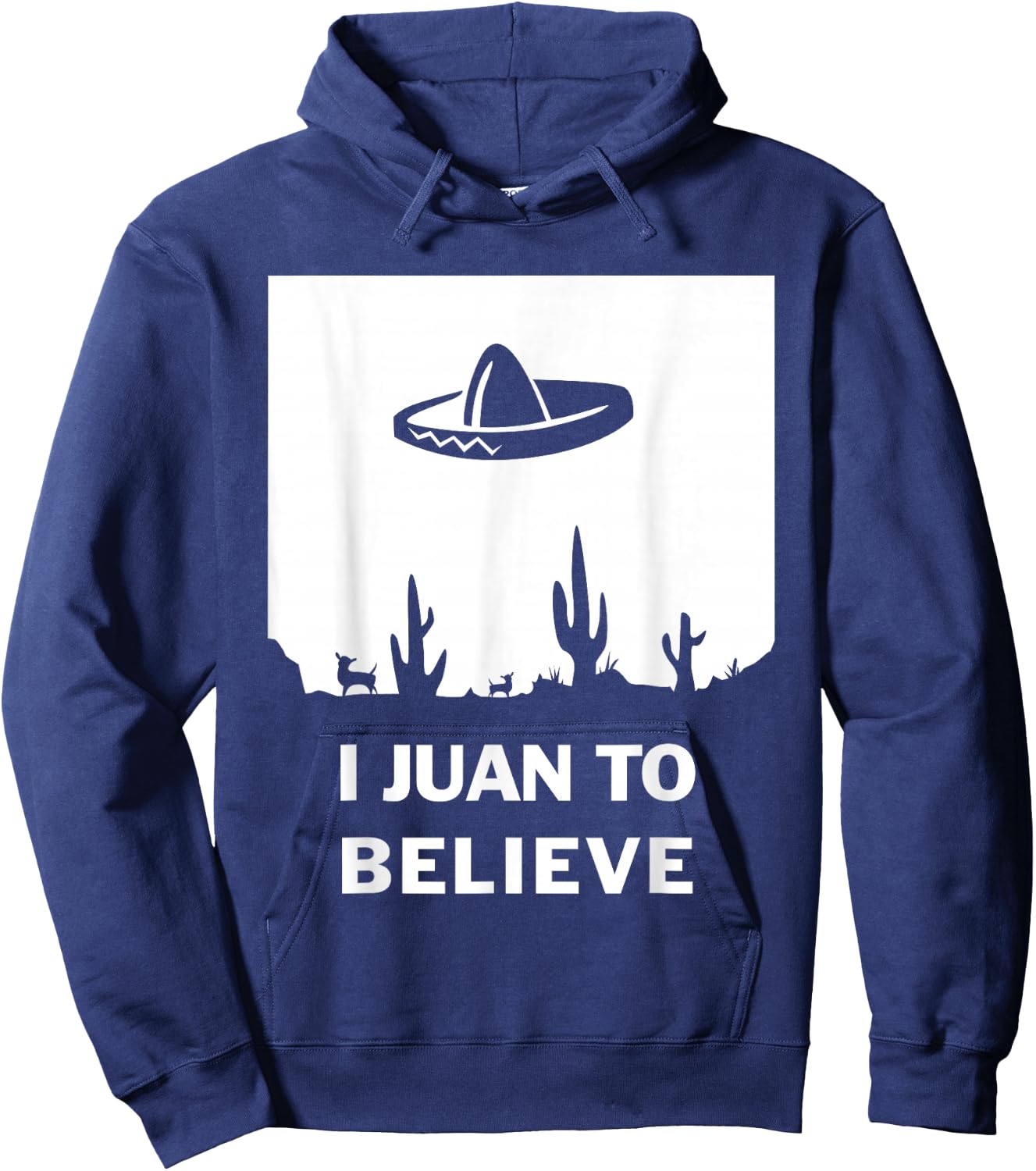 I Juan To Believe | Funny Sombrero Mexican Hoodie - Hoodie | Navy