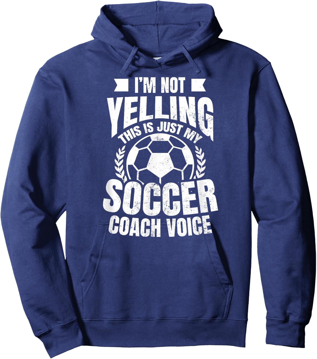 Coach Soccer Design | I'm Not Yelling Gift Hoodie - Hoodie | Navy
