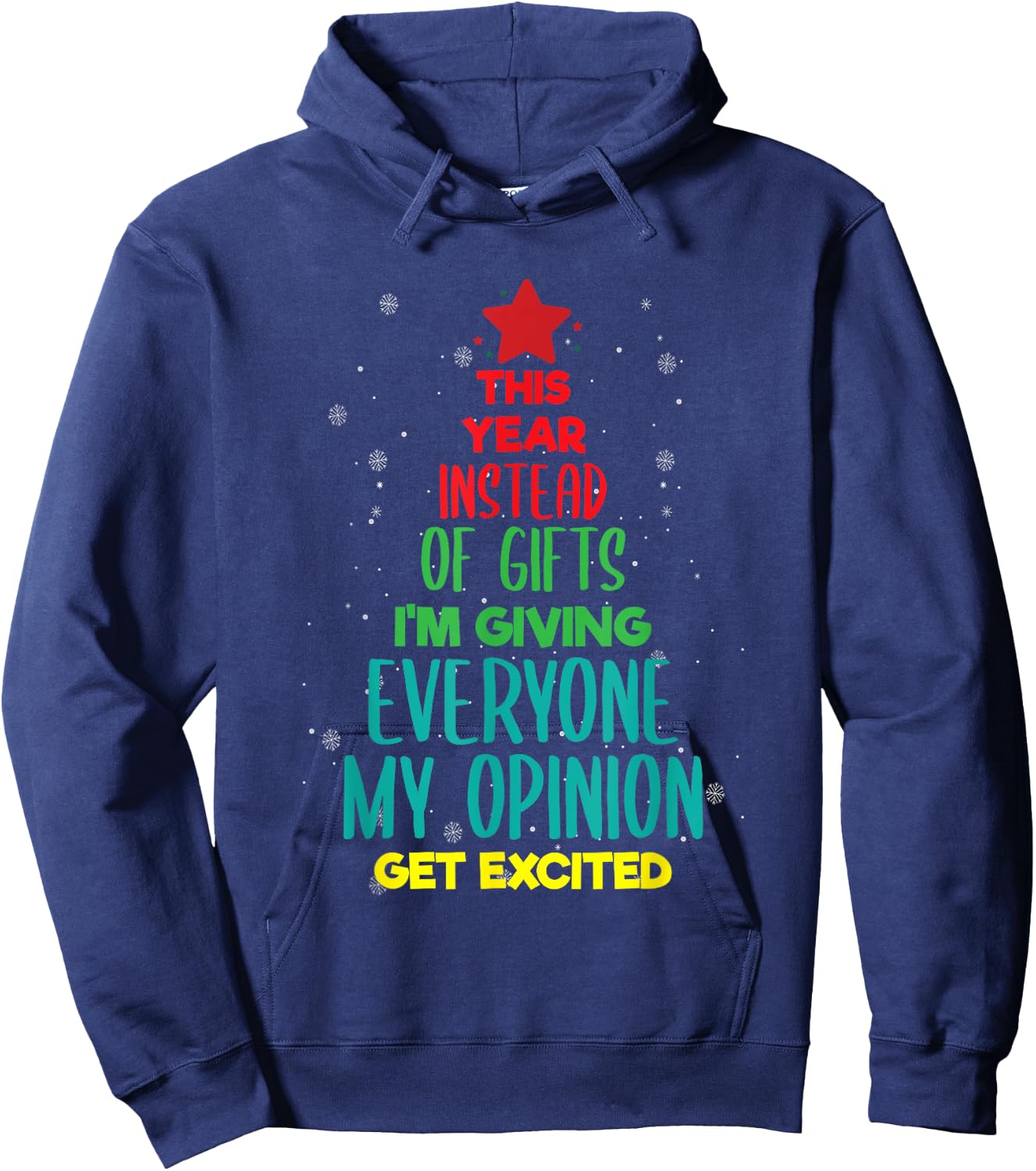This Year Instead Of Gifts I'm Giving Everyone My Opinion Hoodie - Hoodie | Navy