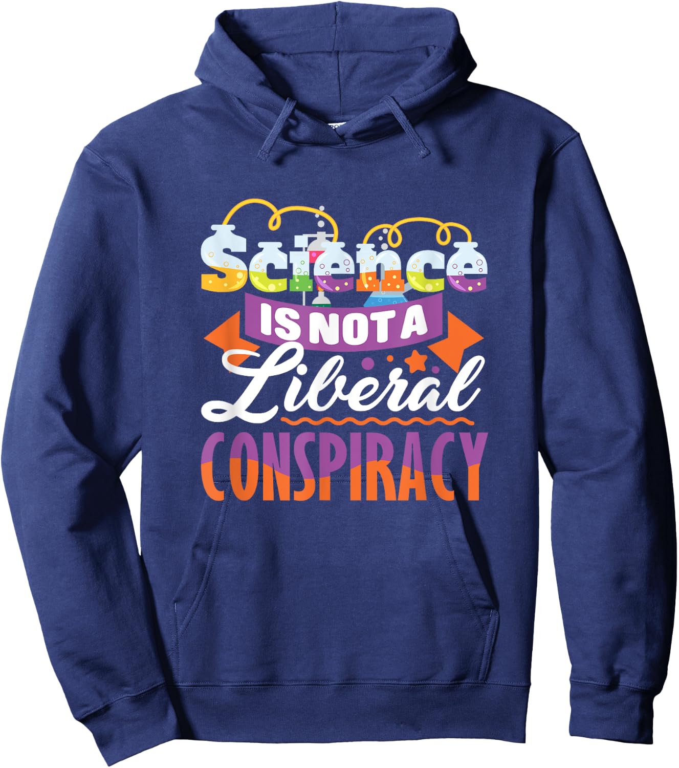 Funny Science Quote - Science Is Not A Liberal Conspiracy Hoodie - Hoodie | Navy