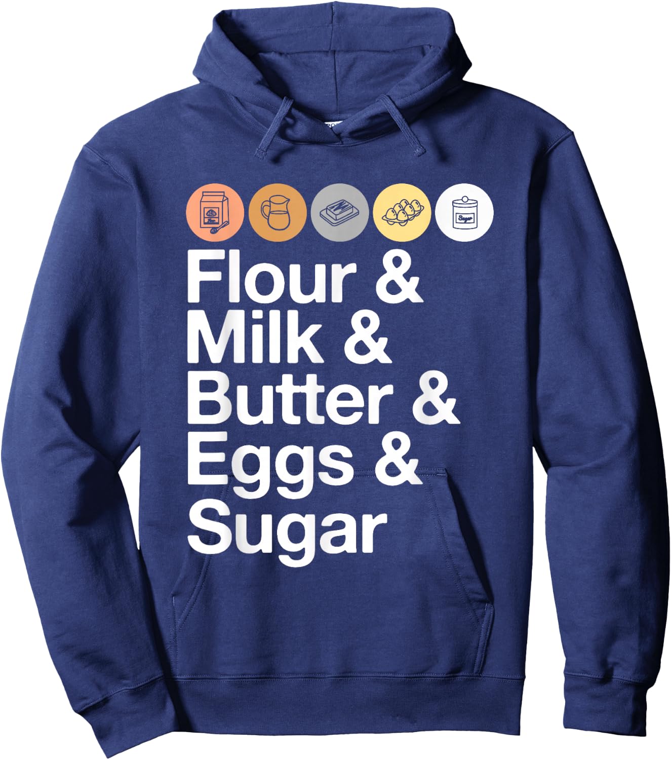 Flour & Milk & Butter & Eggs & Sugar! Funny Baking Hoodie - Hoodie | Navy