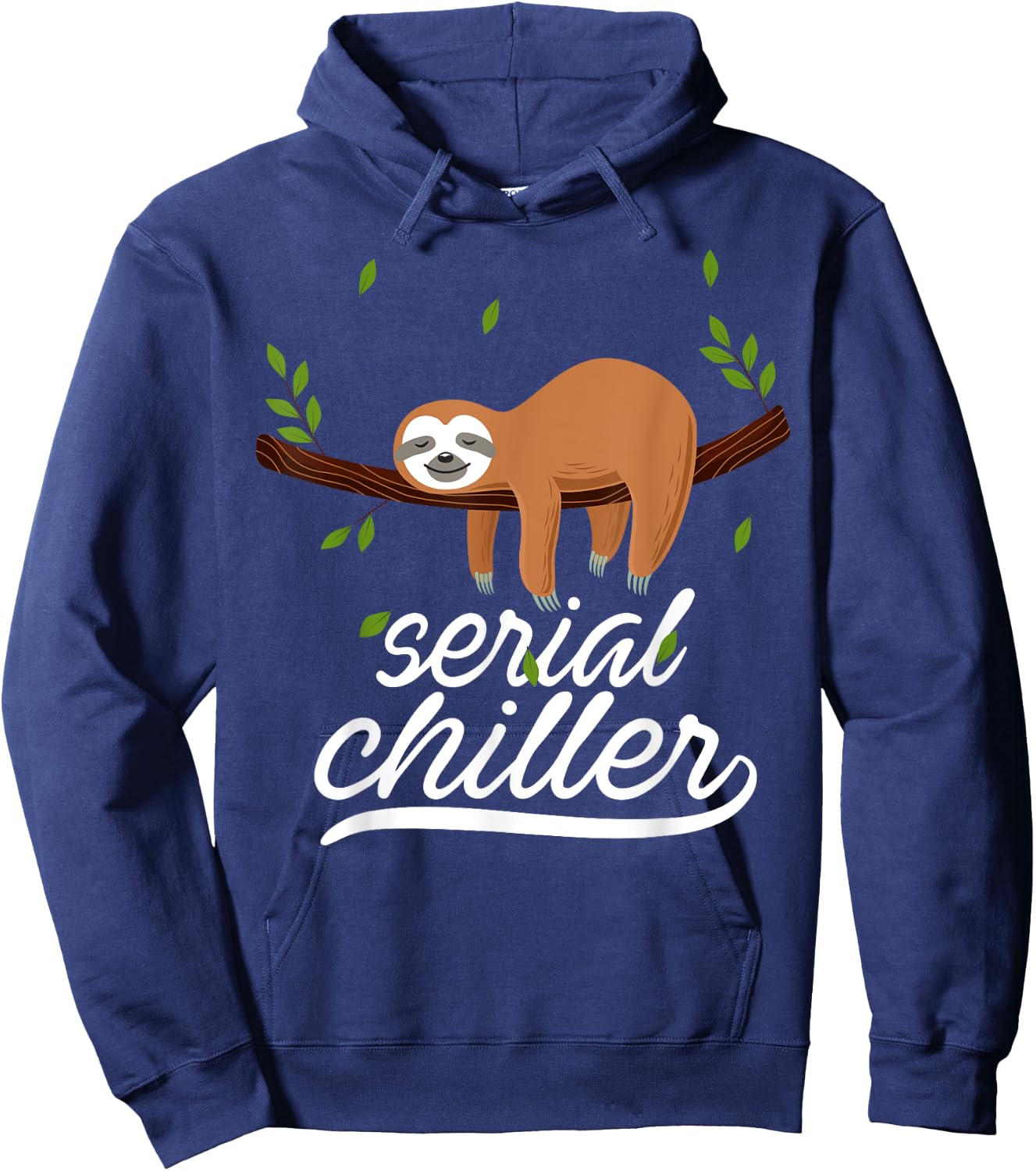 Funny Sloth Serial Chiller Sloth Pun Gift T Shirt Hoodie - Hoodie | Navy