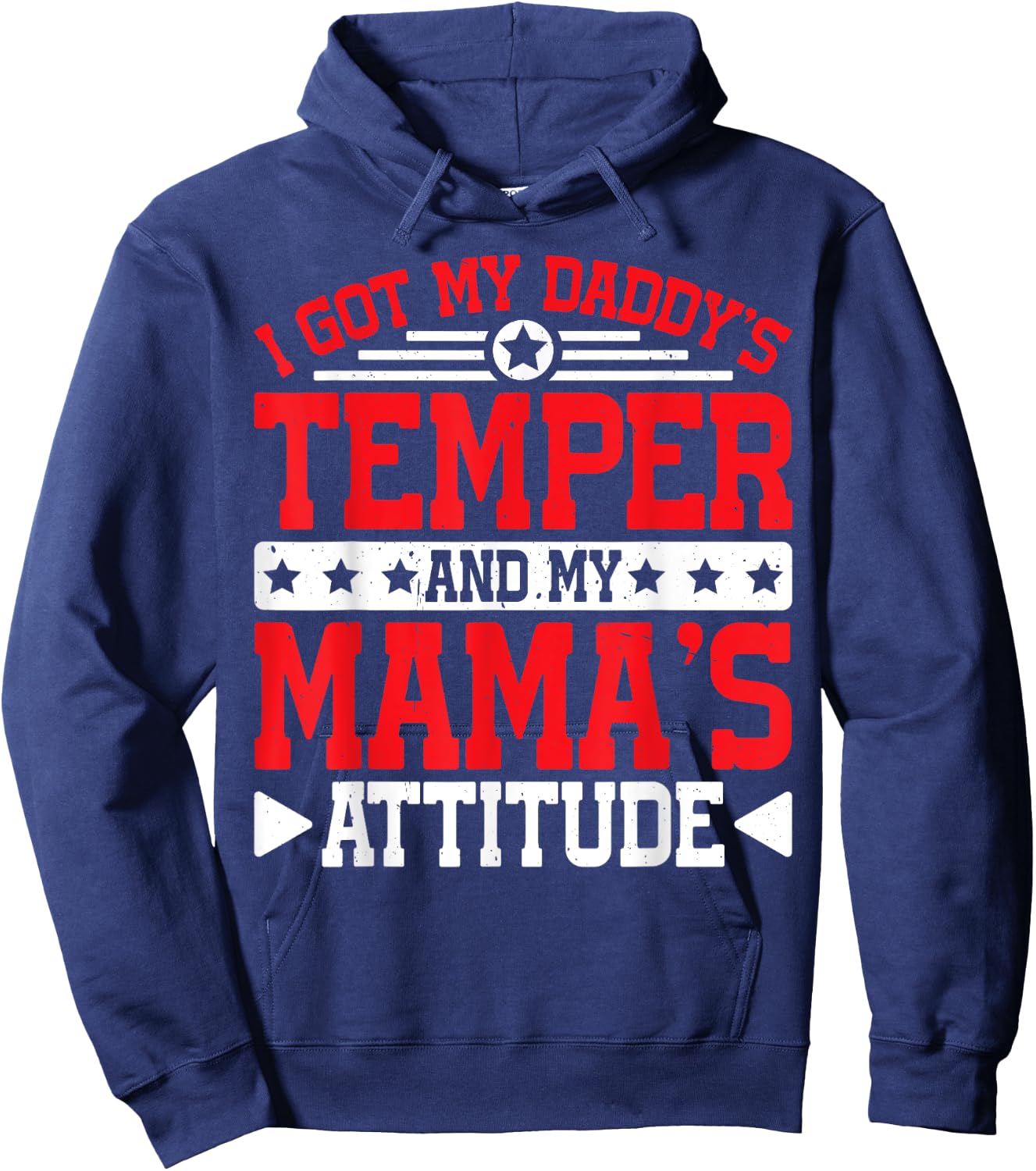 I Got My Daddy's Temper And My Mama's Attitude Hoodie - Hoodie | Navy
