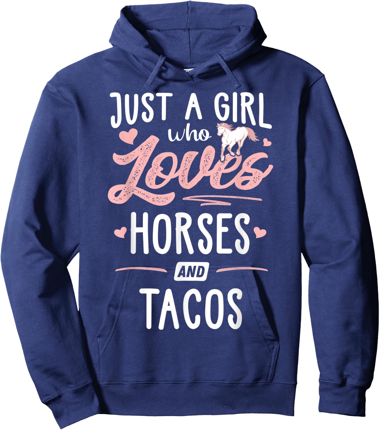 Just A Girl Who Loves Horses And Tacos Horse Lover Hoodie - Hoodie | Navy