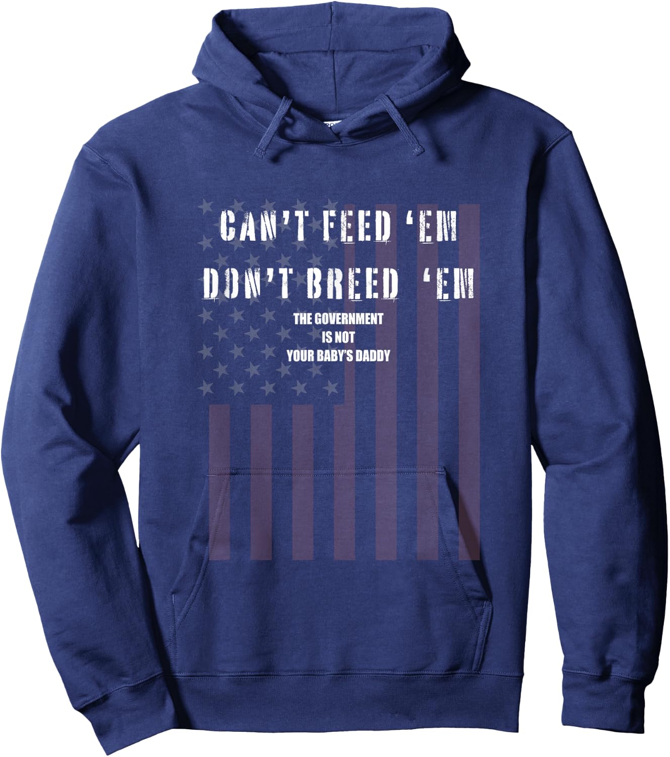 Cant Feed Em Dont Breed Em Shirt Not Your Baby Daddy Otp Hoodie - Hoodie | Navy