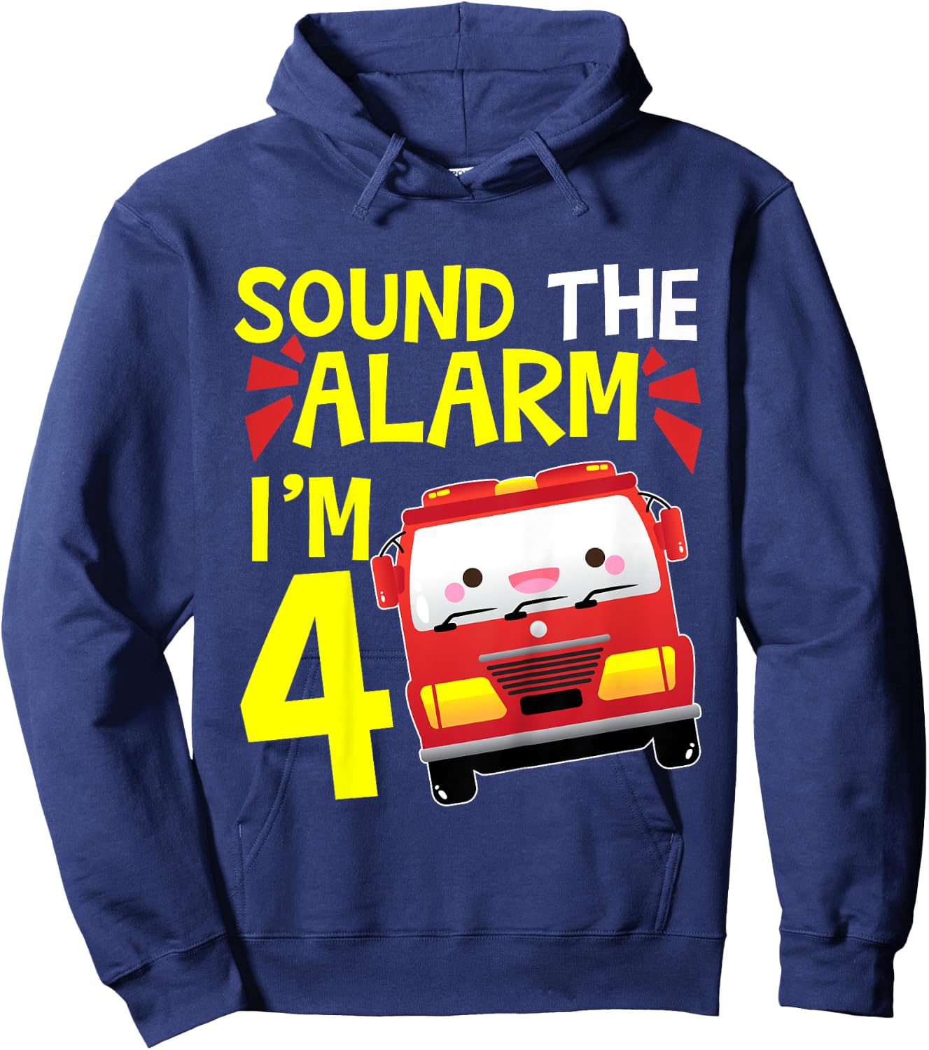 Kids Sound the Alarm I'm 4 Firetruck Four Years Old Birthday Hoodie - Hoodie | Navy