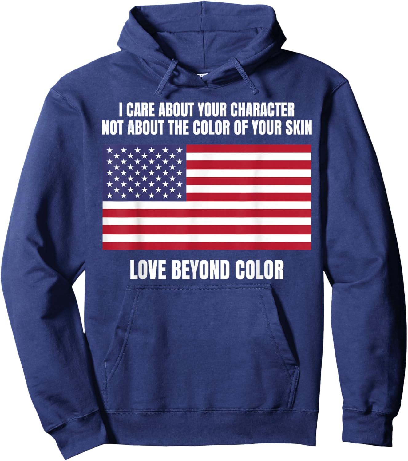 I Care About Your Character Not Skin Color American Flag Hoodie - Hoodie | Navy