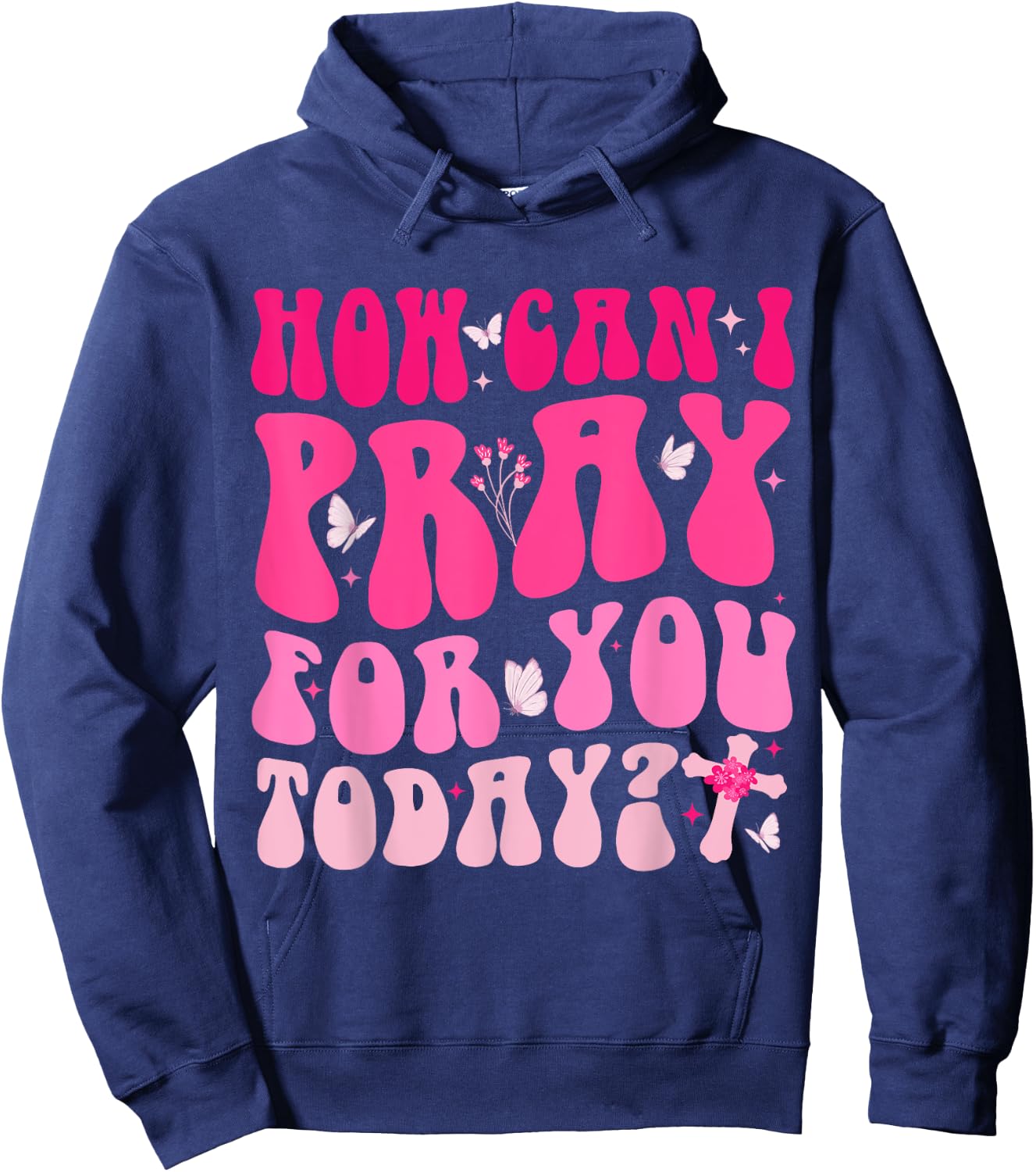 How Can I Pray For You Today Jesus Cross Christian Prayer Hoodie - Hoodie | Navy