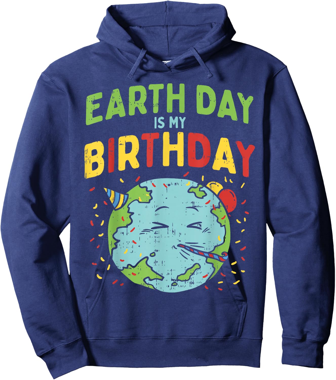 Earth Day Is My Birthday Shirt Pro Environment Party Gift Hoodie - Hoodie | Navy