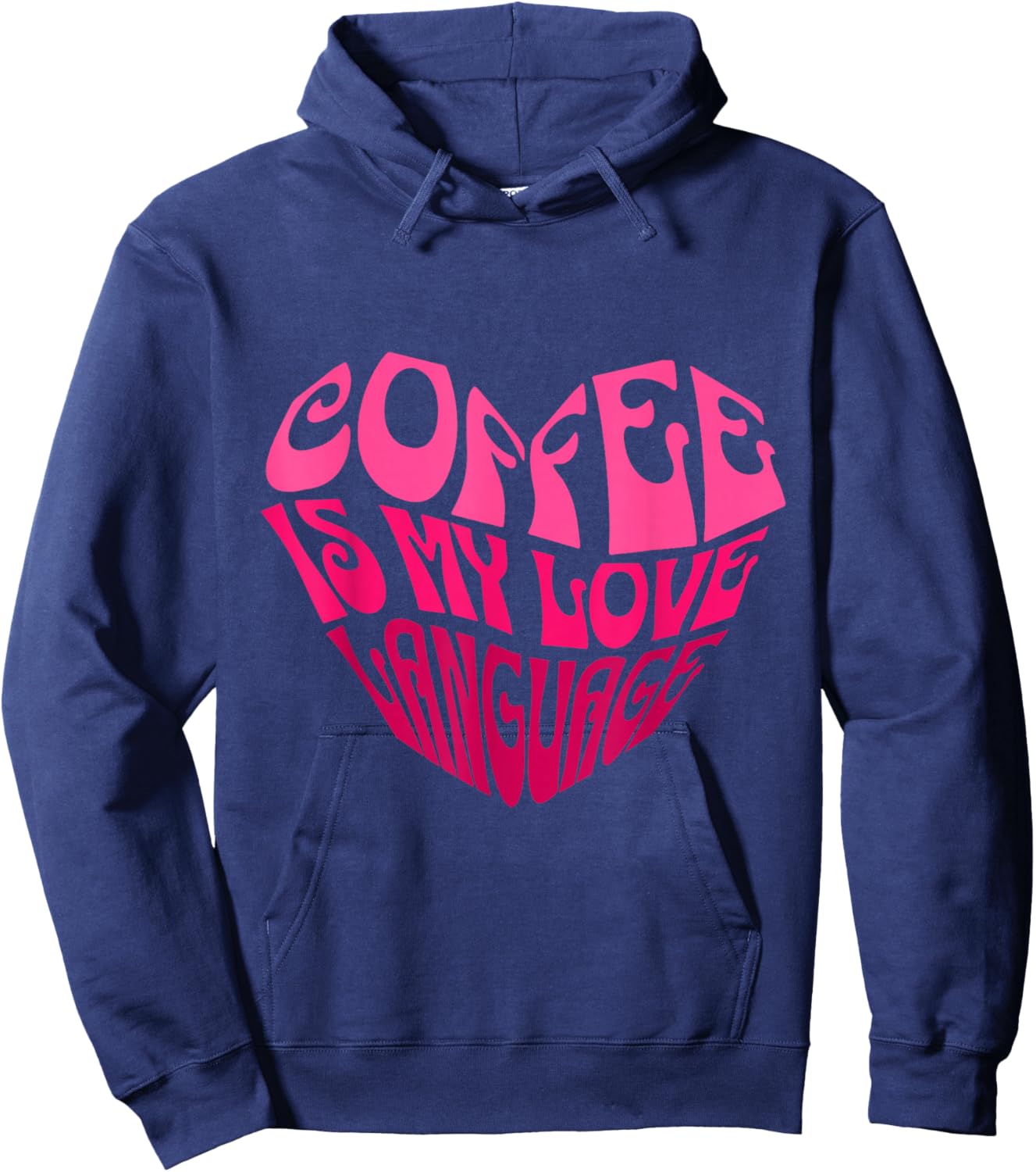 Coffee is My Love Language Hoodie - Hoodie | Navy