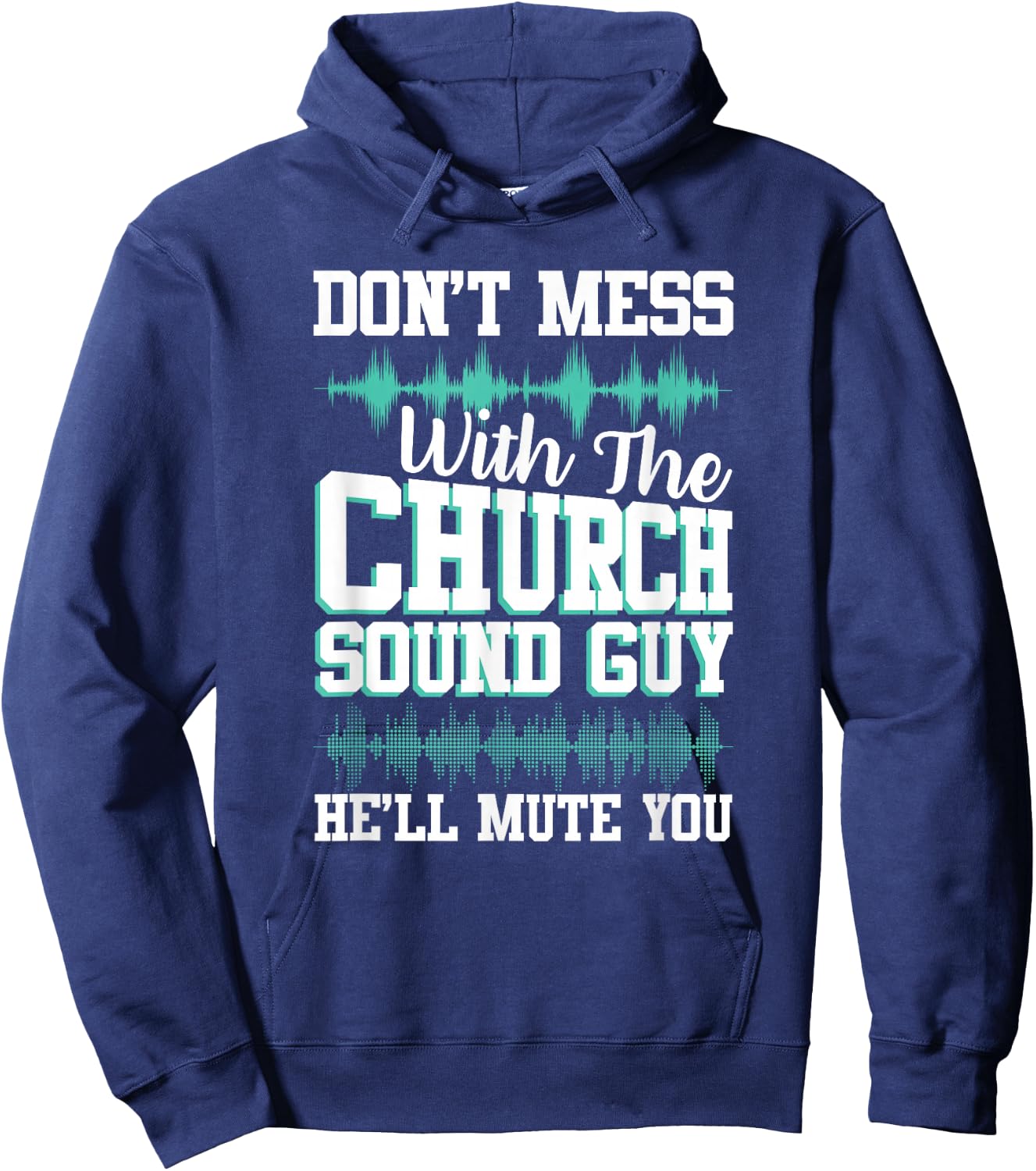 Don't Mess With Church Sound Guy Funny Mute Music Hoodie - Hoodie | Navy