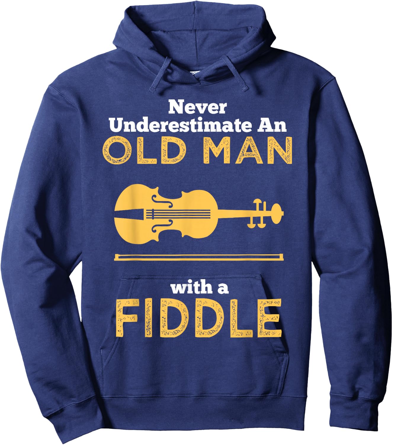 Never Underestimate An Old Man With A Fiddle Great Country Man Musical Gift Hoodie - Hoodie | Navy