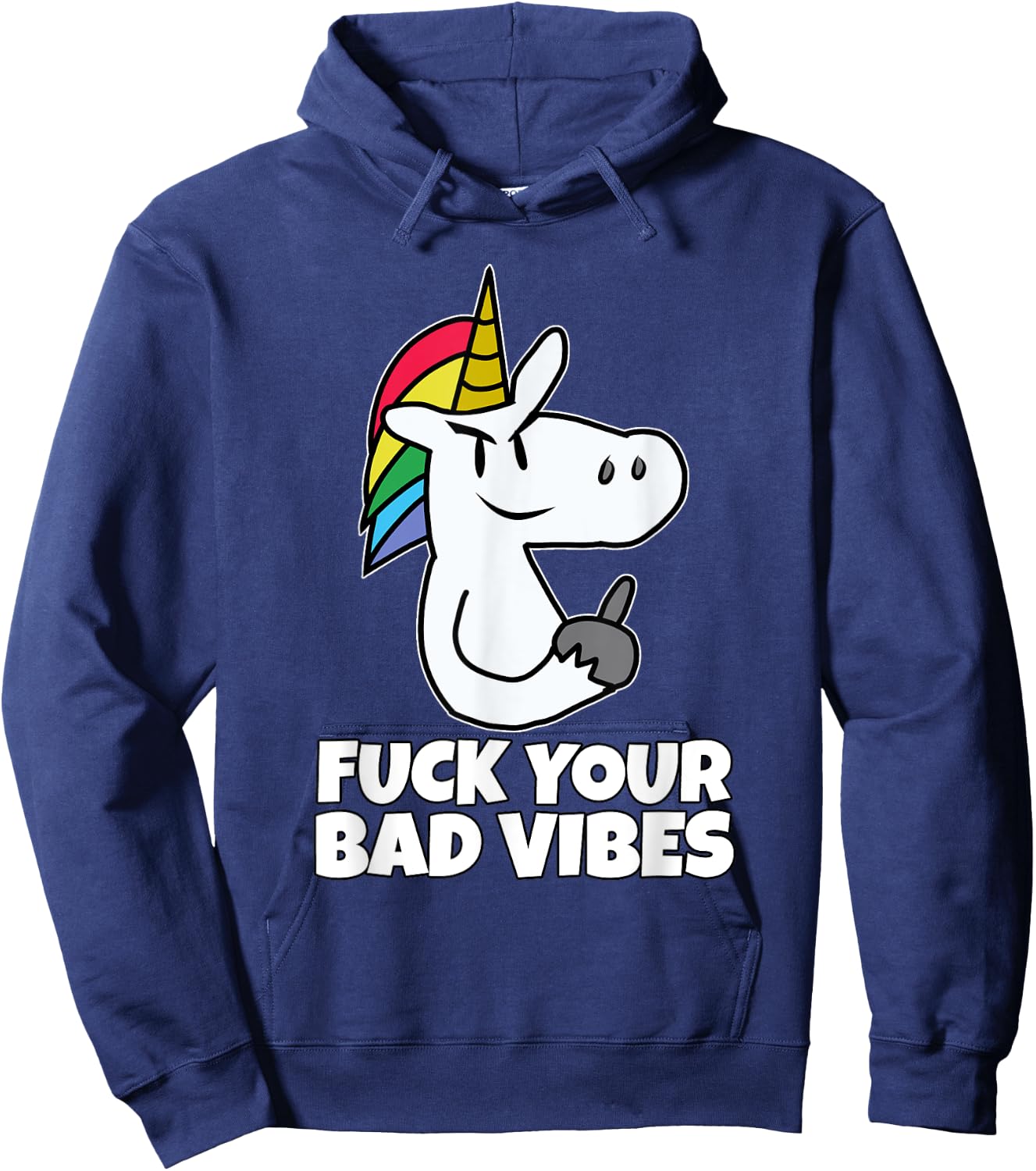 Fuck Your Bad Vibes | Vulgar Rude Crude Unicorn Hoodie - Hoodie | Navy