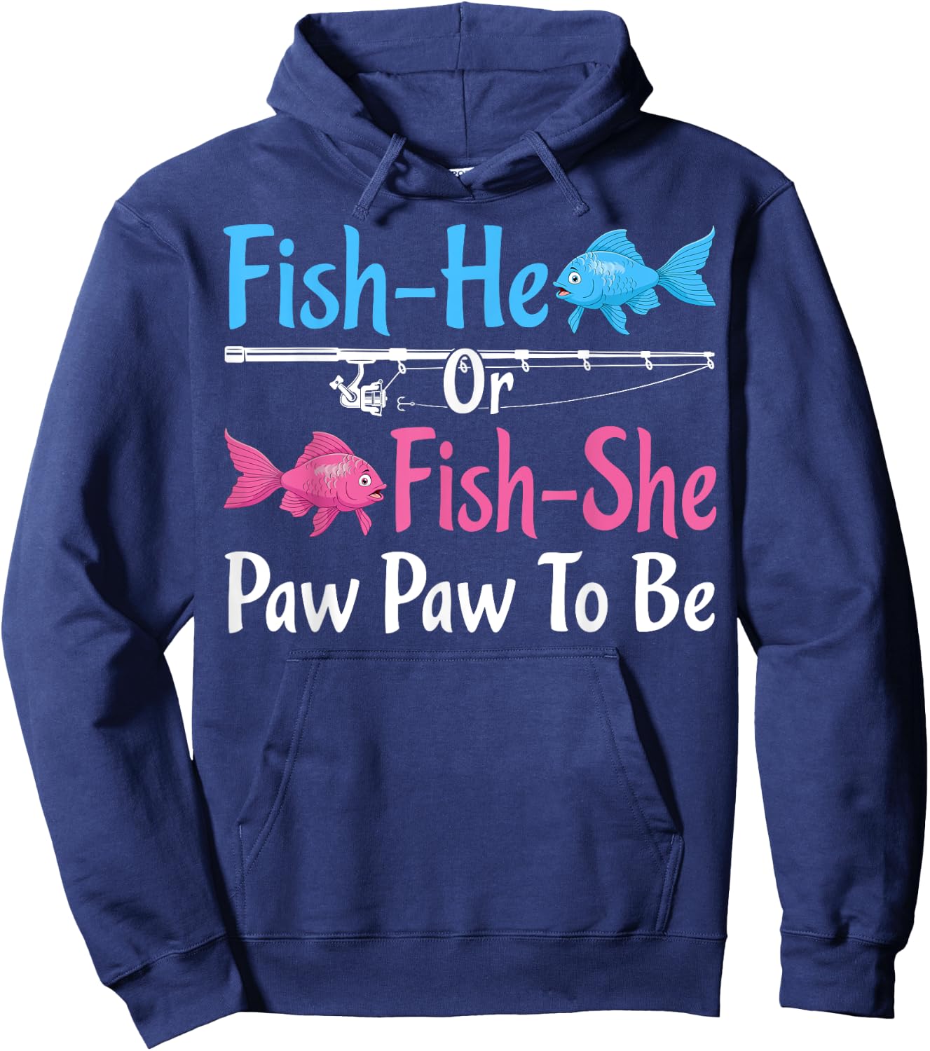 Fish-He Or Fish-She Paw Paw To Be Gender Reveal Baby Shower Hoodie - Hoodie | Navy
