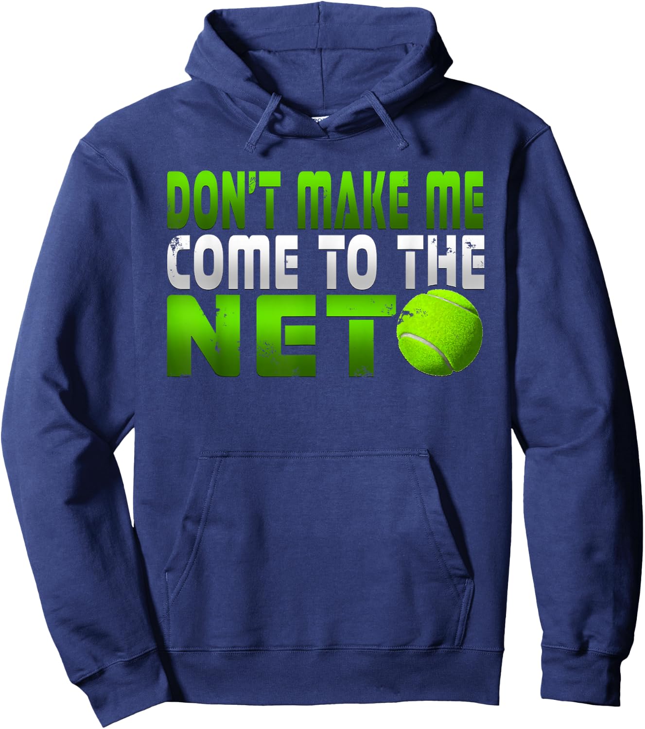 Funny Don't Make Me Come To The Net Tennis Player T Shirt Hoodie - Hoodie | Navy