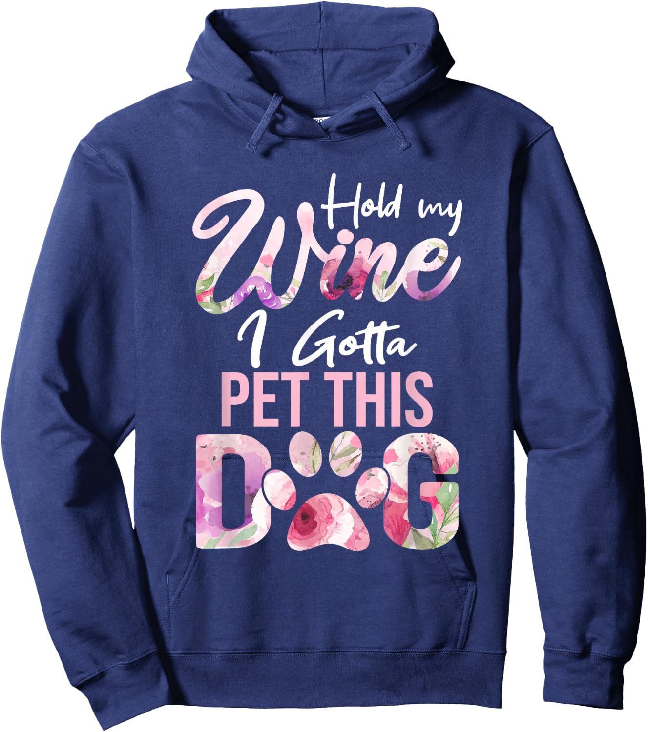 Hold My Wine I Gotta Pet This Dog | Cute Puppy Lover Men Women Hoodie - Hoodie | Navy