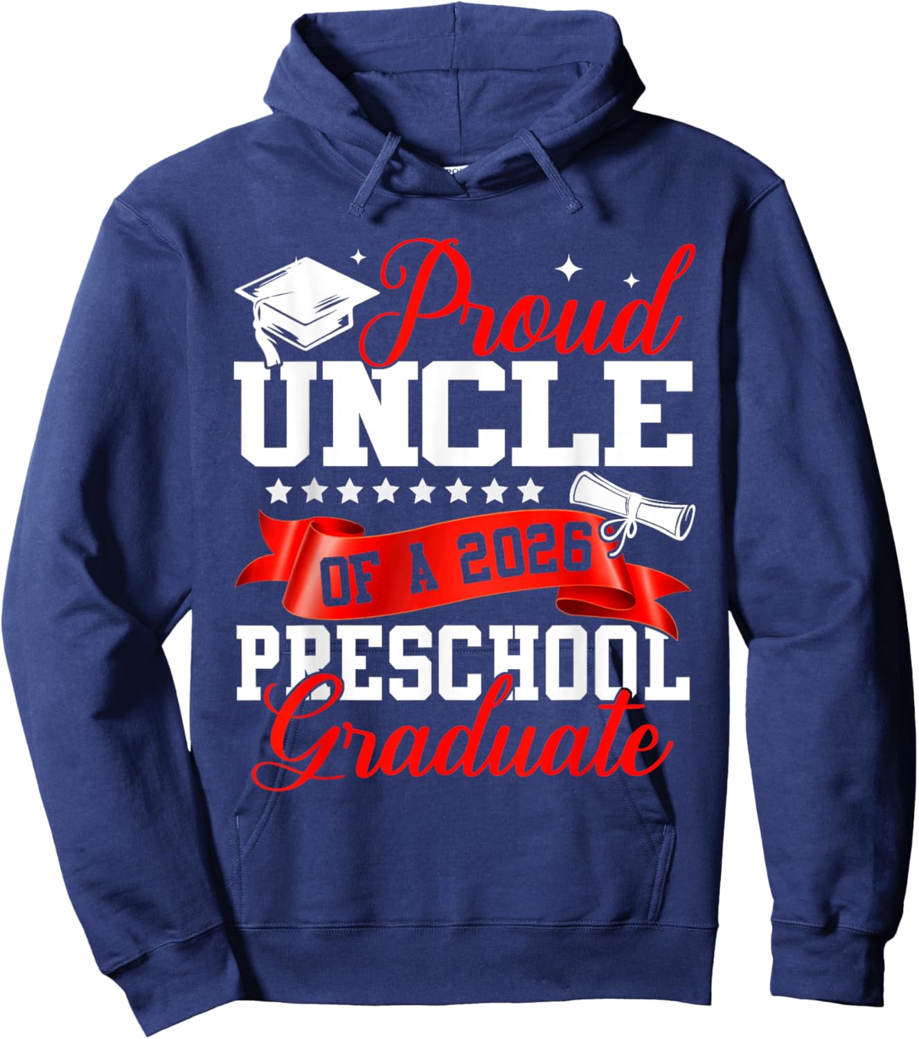 Proud Uncle of A 2026 Preschool Graduate Graduation Hoodie - Hoodie | Navy