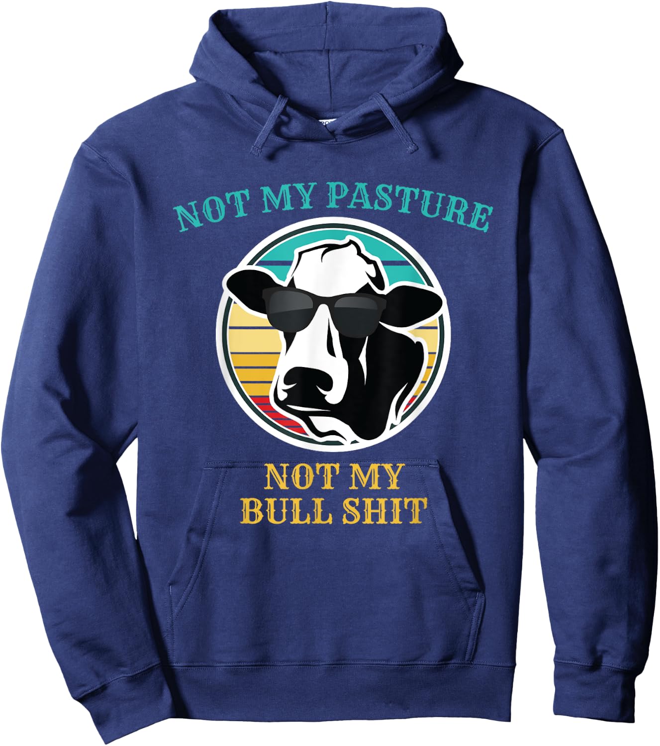 Retro Sunset Cow Not My Pasture Not My Bull Shit T Shirt Hoodie - Hoodie | Navy
