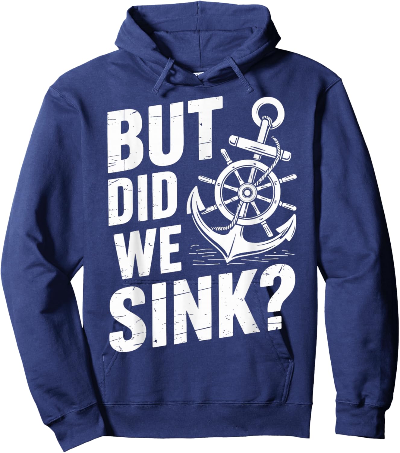 But did we Sink? Captain Sailboat Sailing Hoodie - Hoodie | Navy