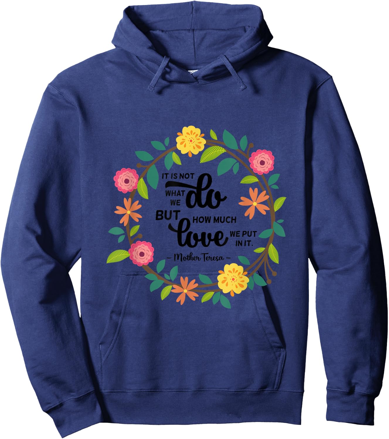 Saint Teresa of Calcutta Quote Religious Sayings Hoodie - Hoodie | Navy