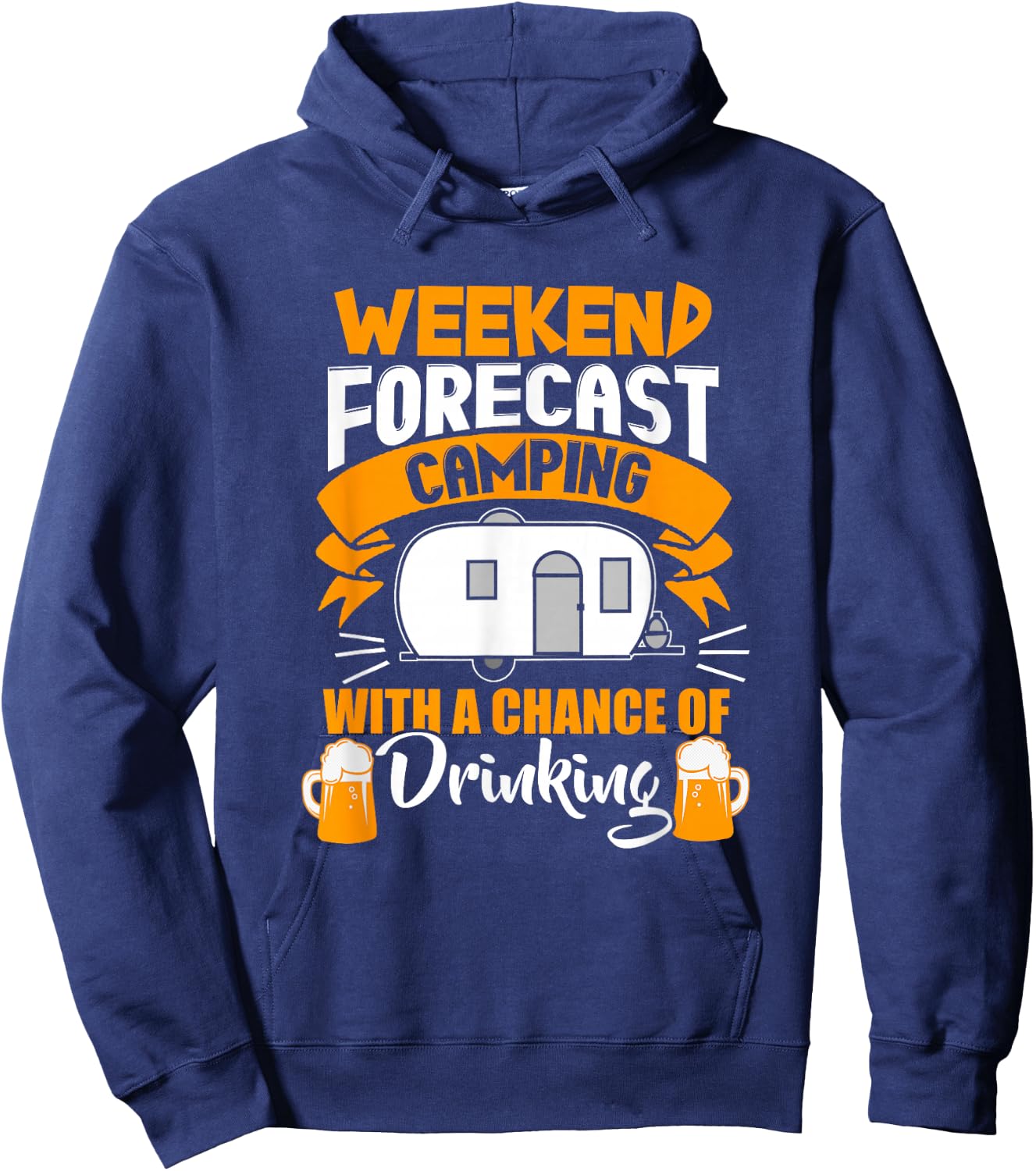 Weekend Forecast Camping With A Chance Of Drinking Hoodie - Hoodie | Navy
