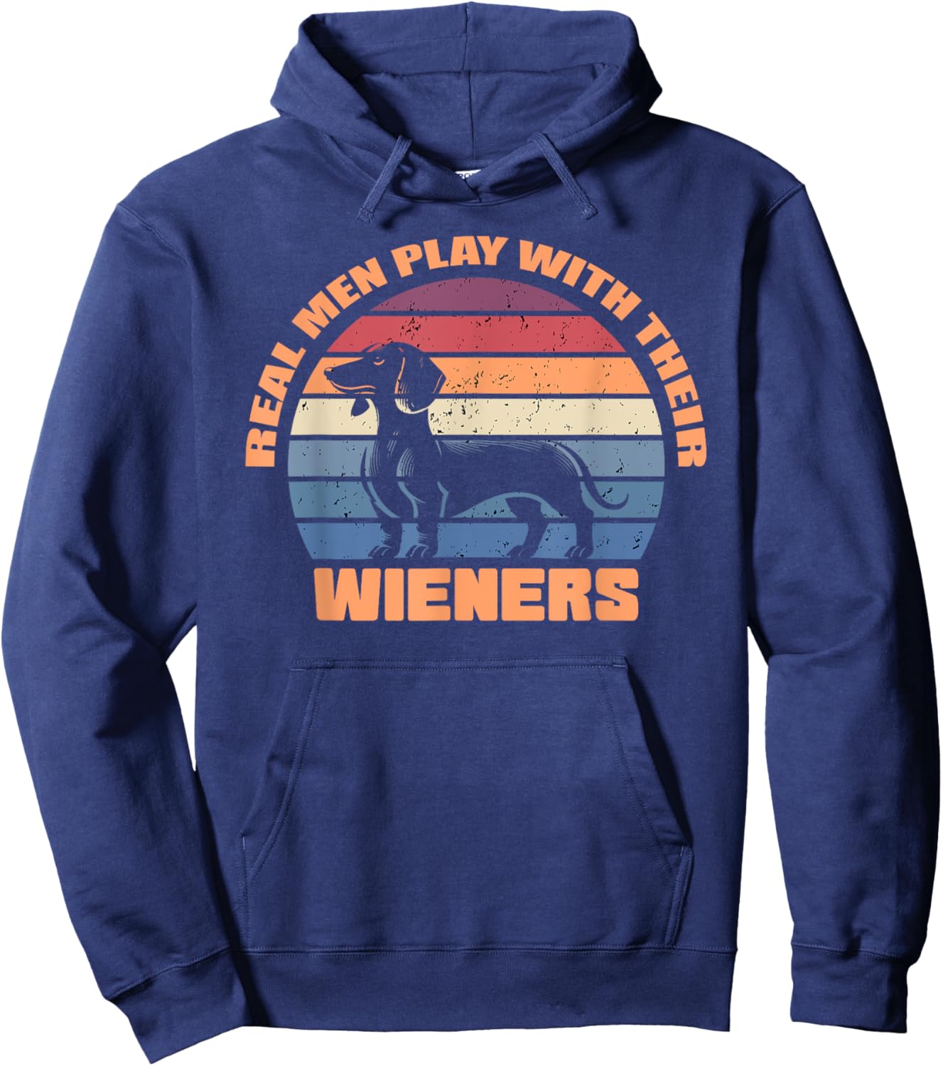 Real men play with their wieners dachshund dogs funny dog Hoodie - Hoodie | Navy