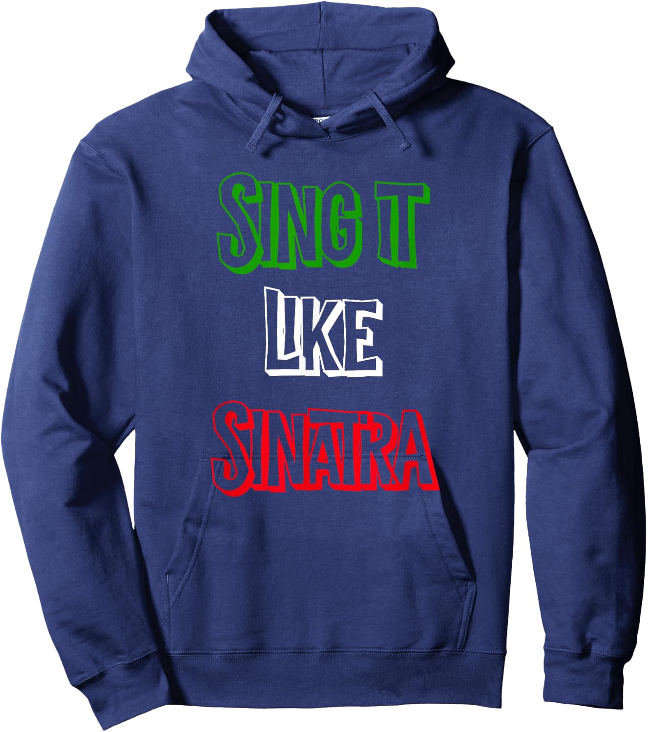 Sing it Like Italia Flag Italian Colors Novelty Hoodie - Hoodie | Navy