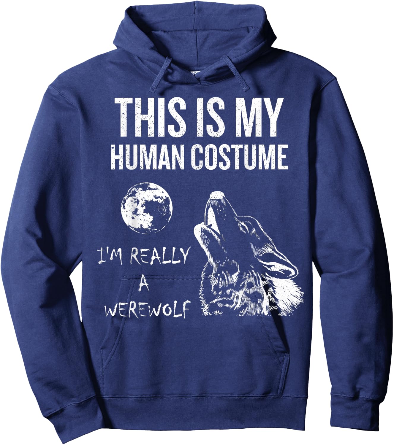 This is My Human Costume, I'm Really a Werewolf Gift Hoodie - Hoodie | Navy