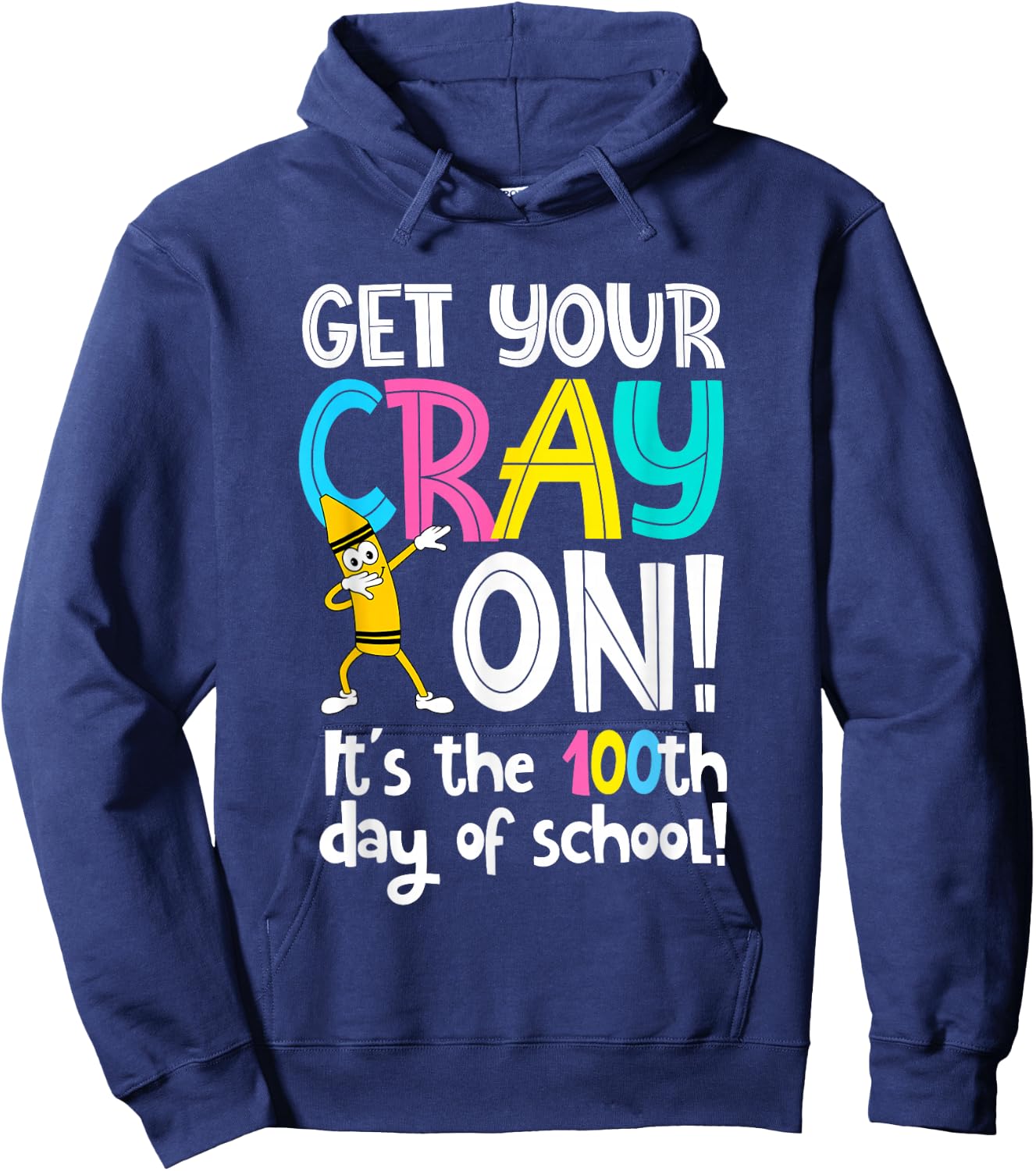 100th Day of School Get Your Cray On Funny Teacher Hoodie - Hoodie | Navy