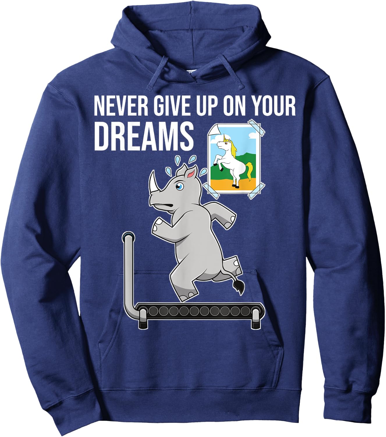 Never Give Up On Your Dreams Rhino Unicorn Treadmill Hoodie - Hoodie | Navy