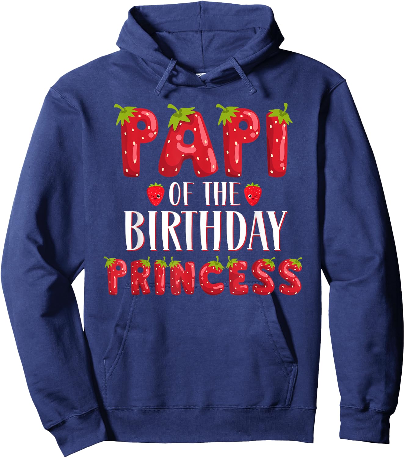 Papi Of The Birthday Princess Strawberry First Birthday Hoodie - Hoodie | Navy