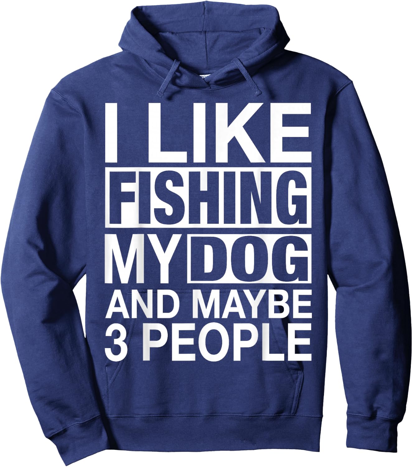 I Like Fishing My Dog Maybe Three People Funny Fishing Gift Hoodie - Hoodie | Navy