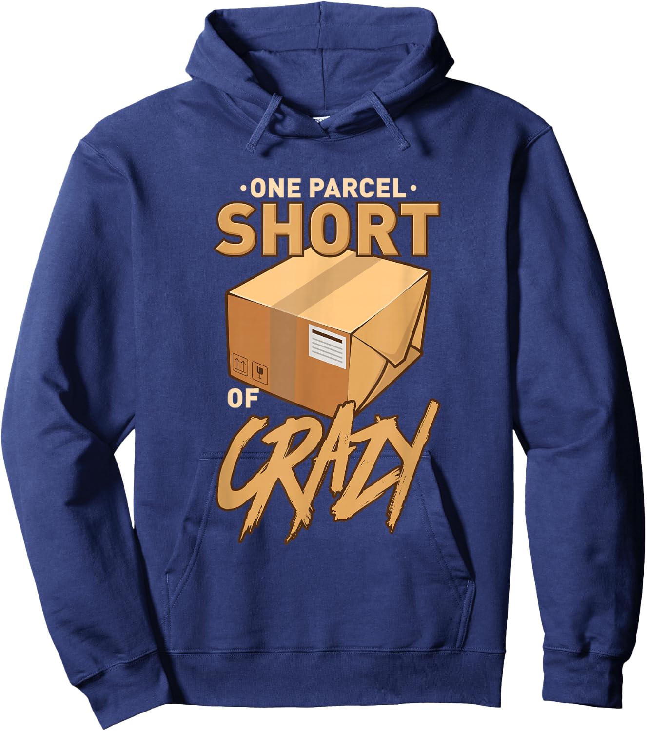 One Parcel Short of Crazy for Postal Worker Hoodie - Hoodie | Navy