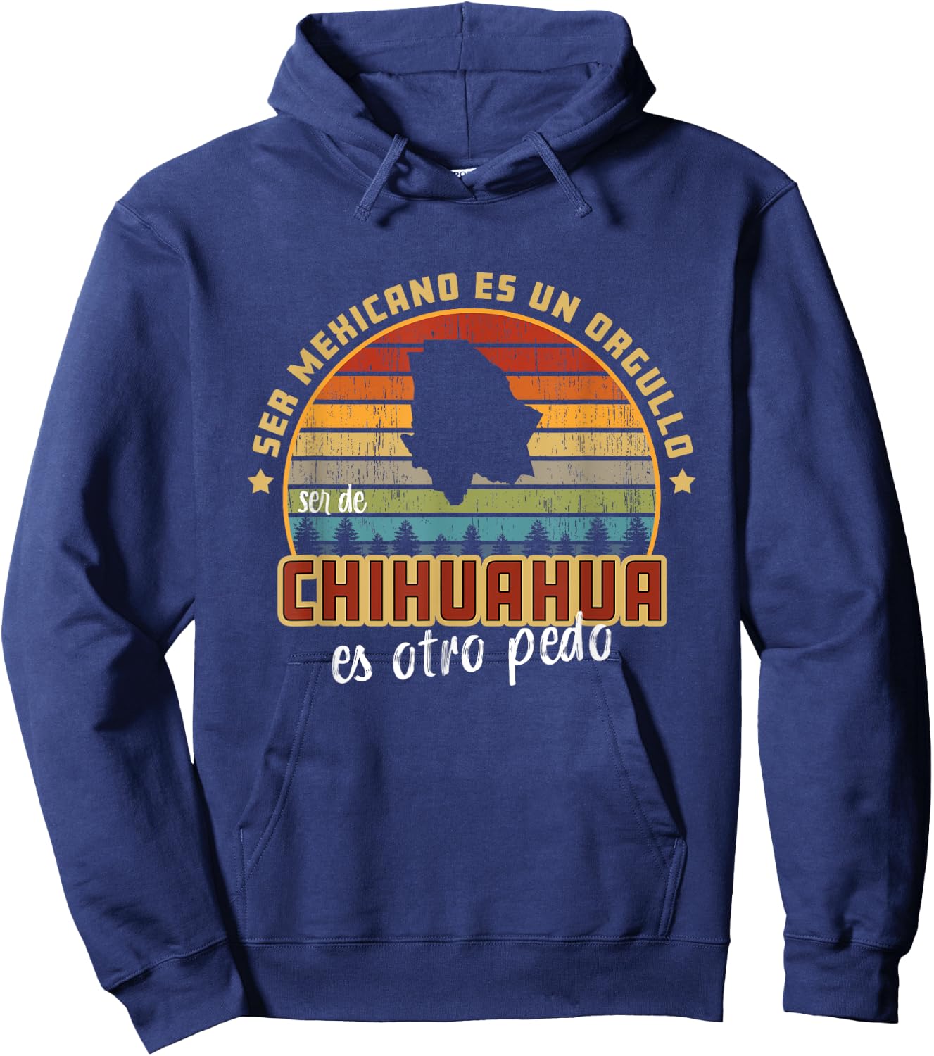 Ser de Chihuahua Mexico Es Otro Pedo Funny Mexican Slang Hoodie - Hoodie | Navy
