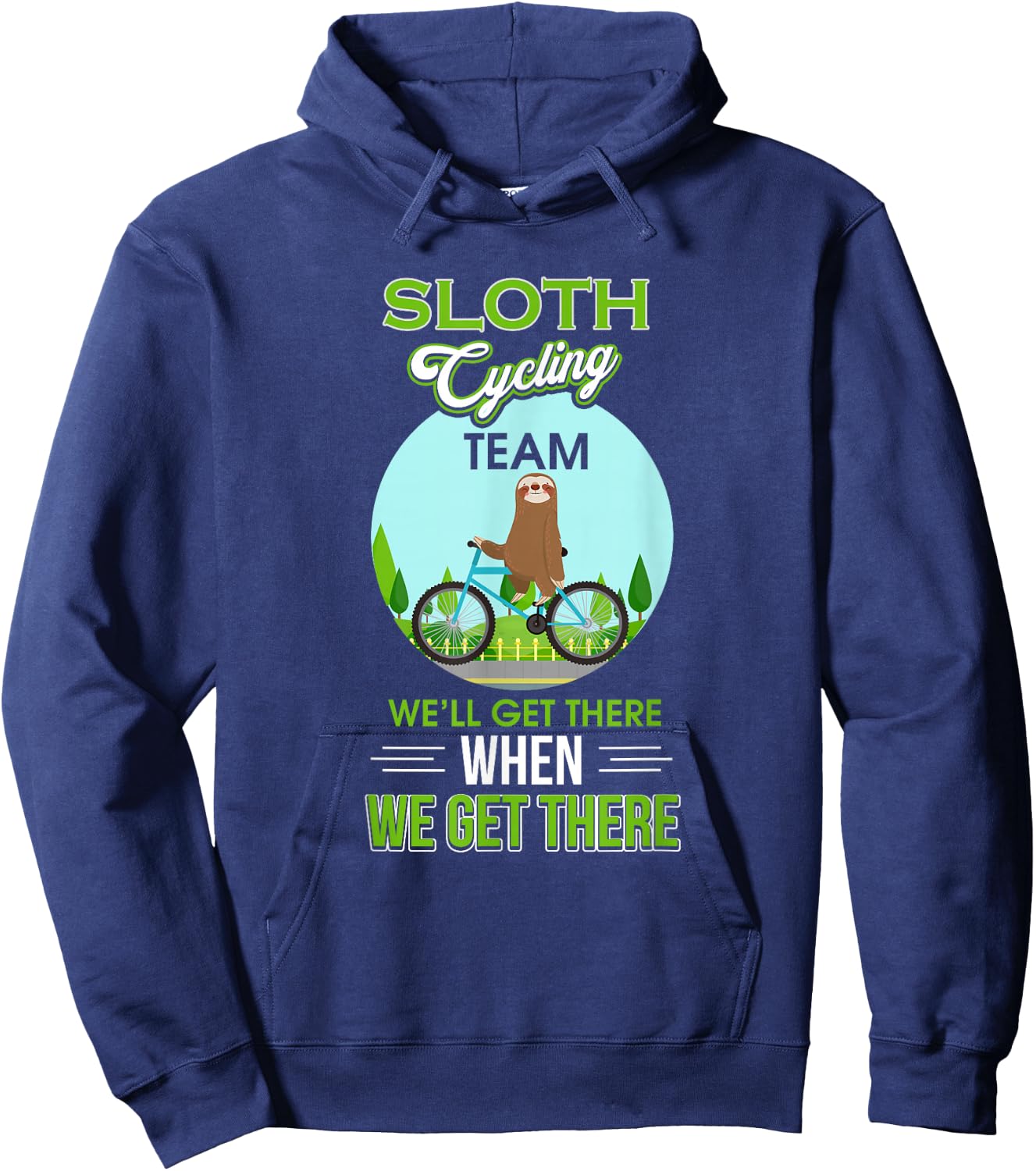 Sloth Cycling Team We'll Get There When We Get There Hoodie - Hoodie | Navy