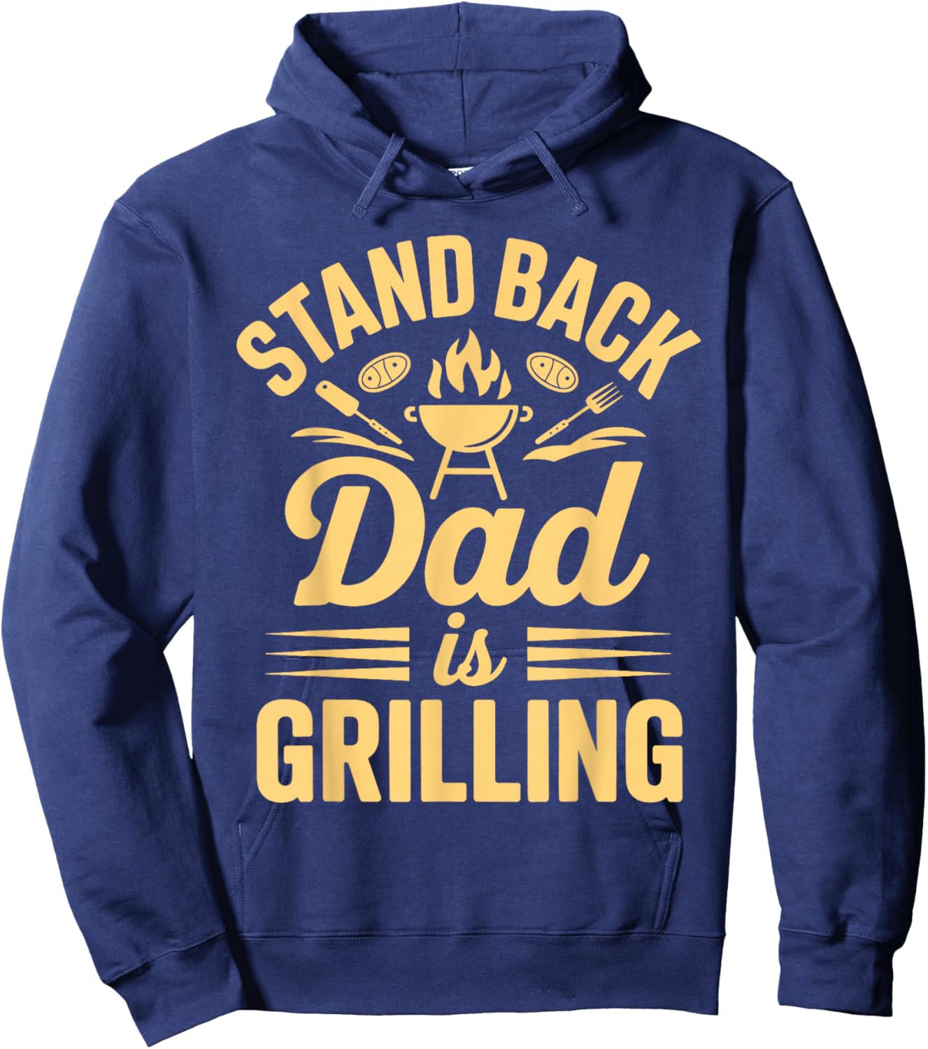 Stand Back Dad is Grilling BBQ Backyard Party Hoodie - Hoodie | Navy