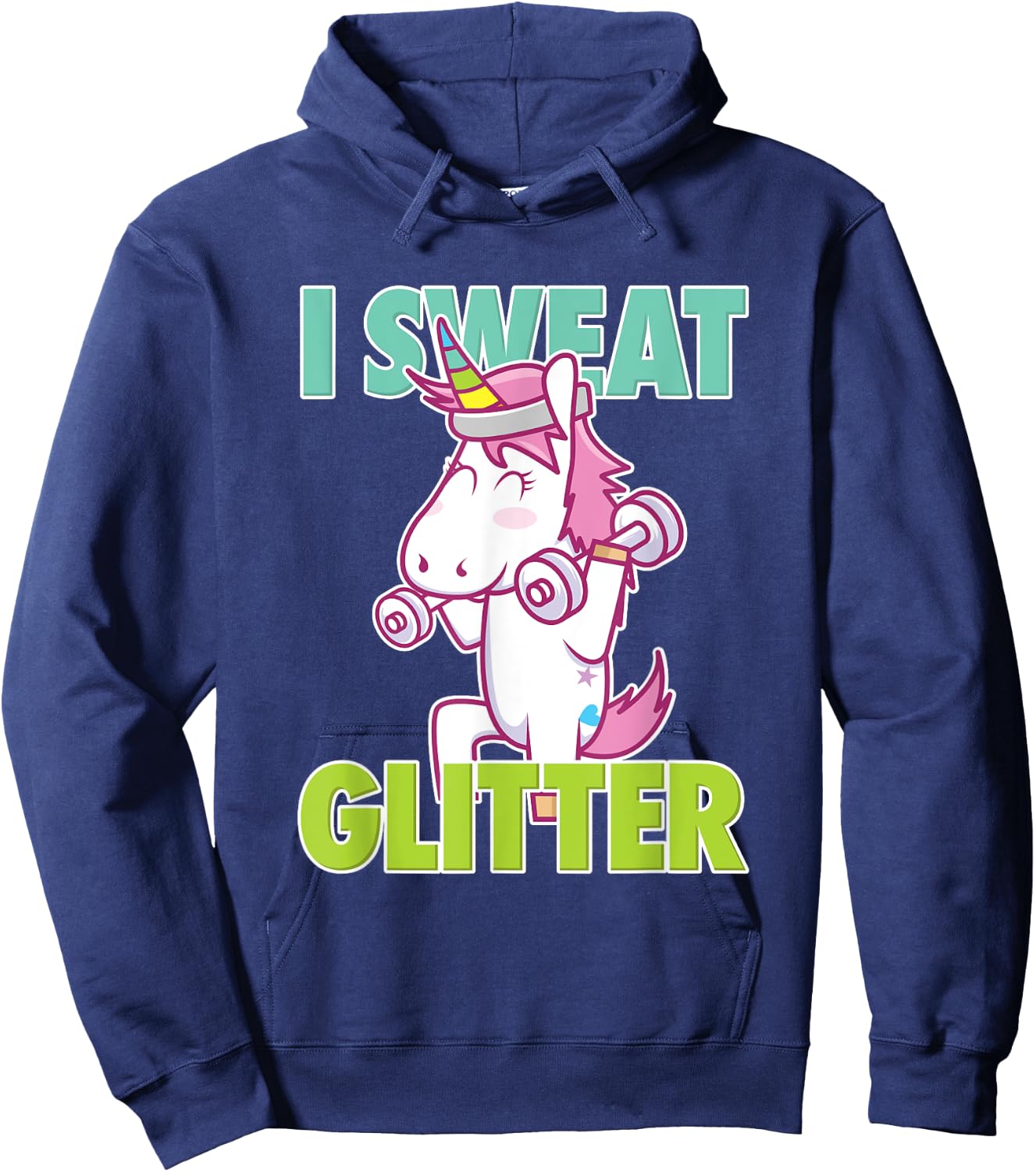 I Sweat Glitter I Funny & Sassy Unicorn Workout Shirt Hoodie - Hoodie | Navy