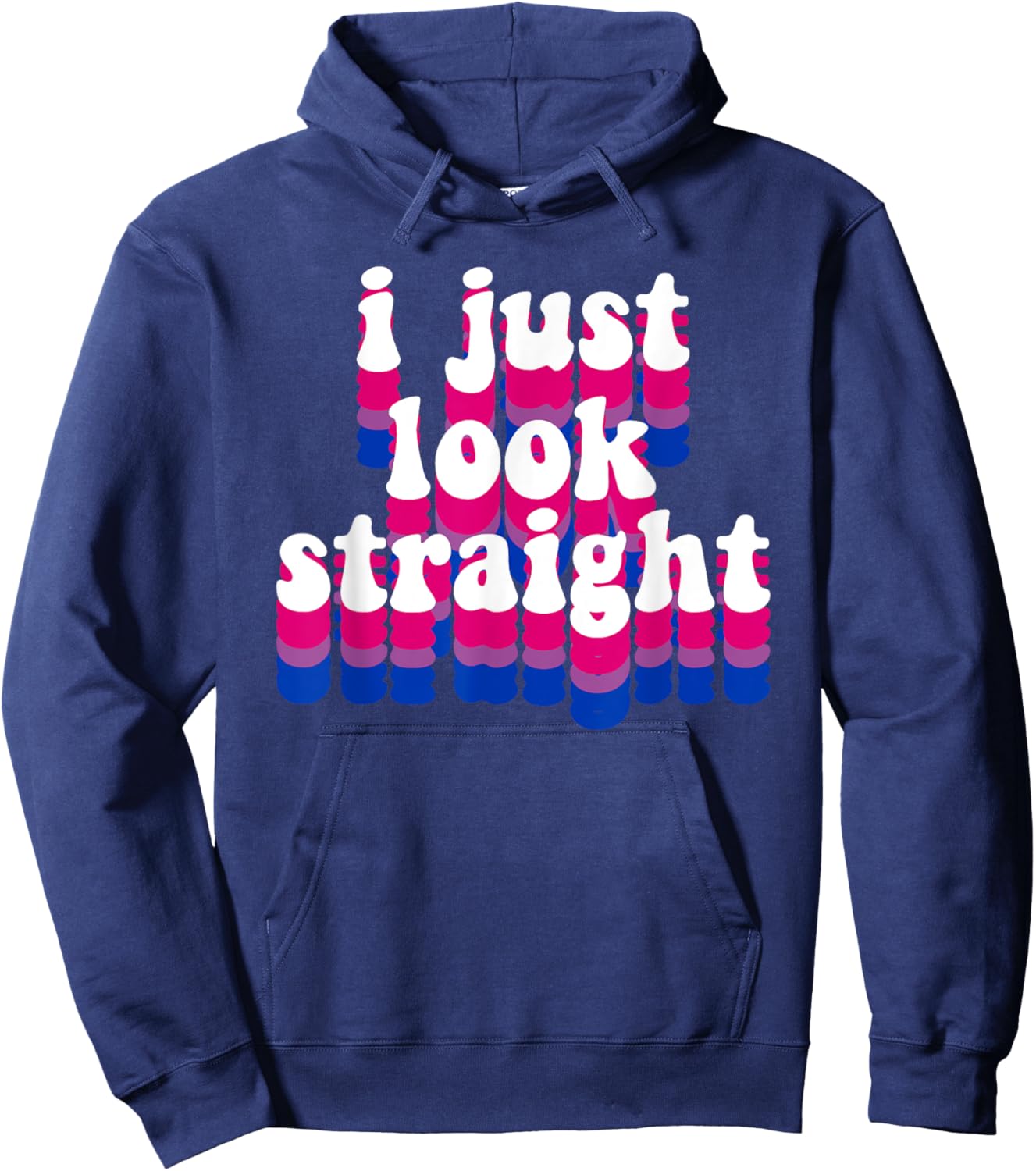 I Just Look Straight - Bisexual Rainbow Bisexual Pride Love Hoodie - Hoodie | Navy